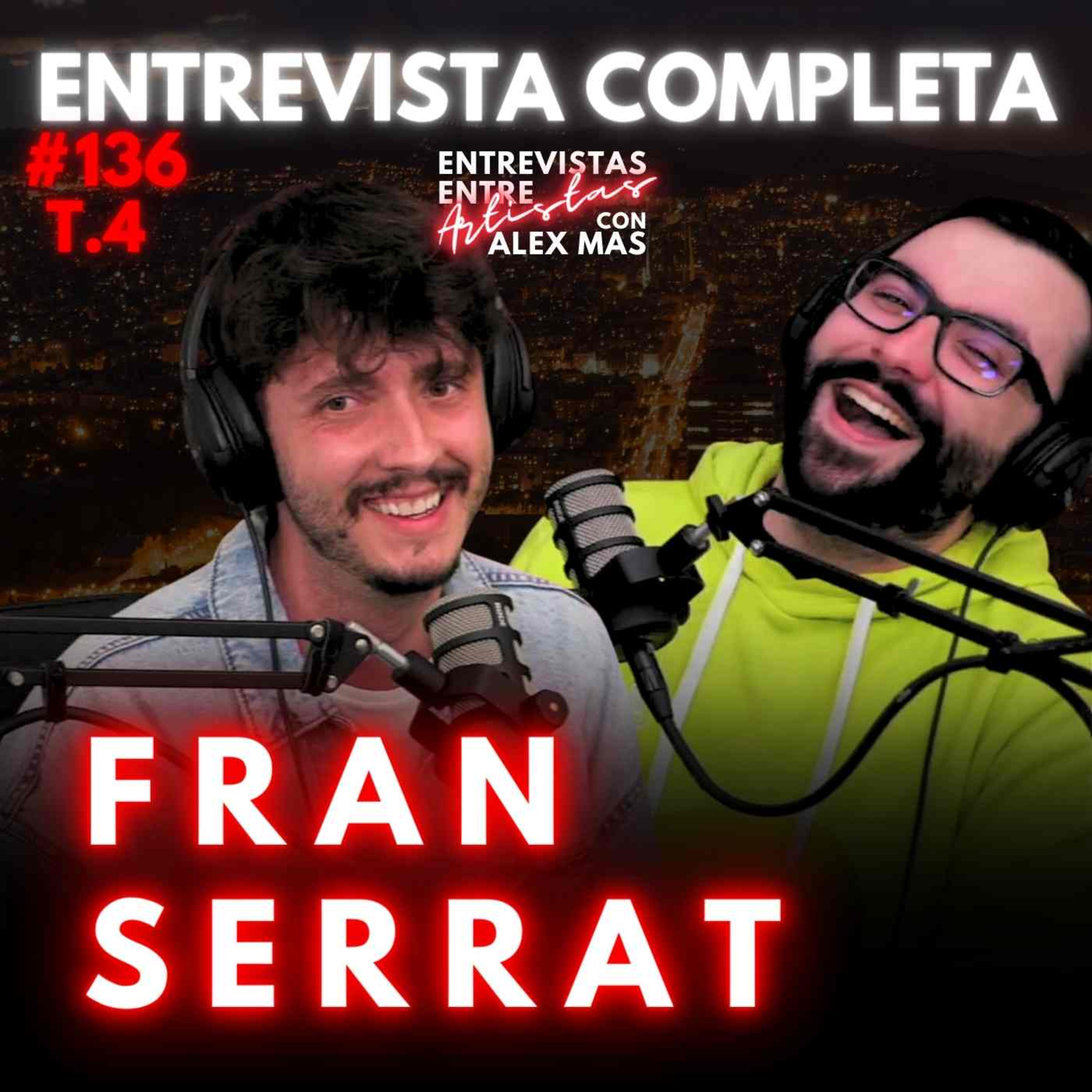 FRAN SERRAT #136 | ACTOR | ENTREVISTAS ENTRE ARTISTAS  episode artwork