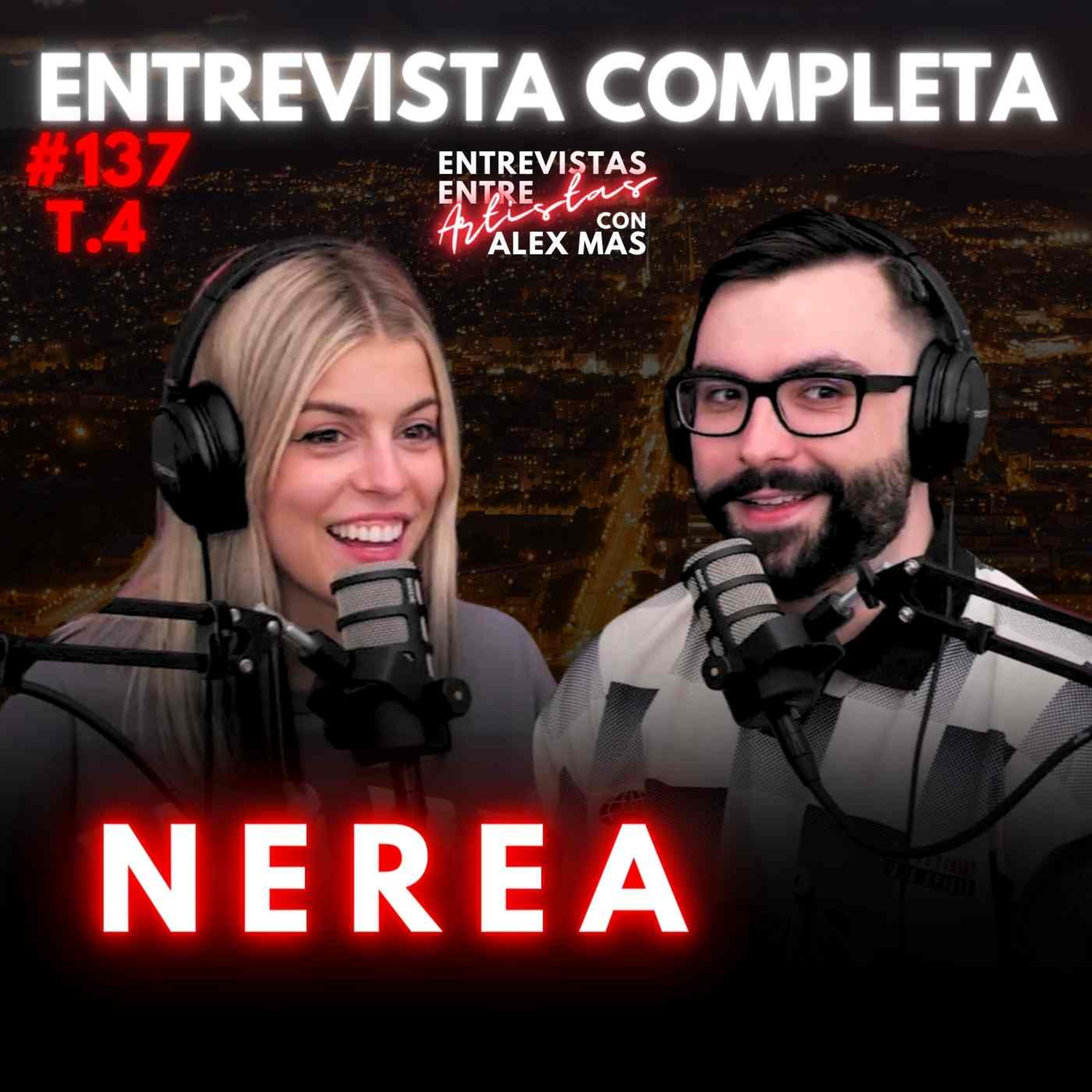 NEREA #137 | CANTANTE Y ACTRIZ | ENTREVISTAS ENTRE ARTISTAS  episode artwork