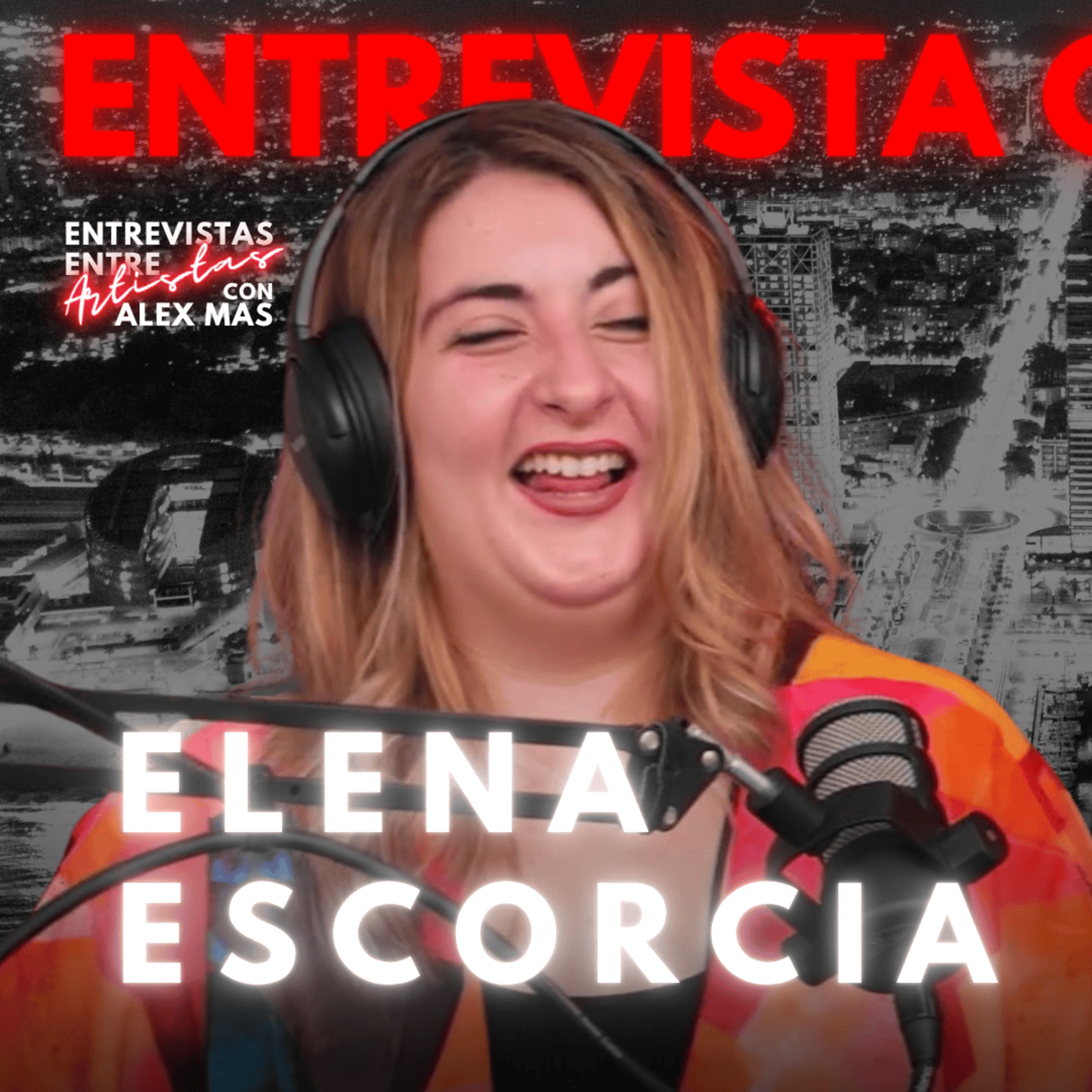 ELENA ESCORCIA | Cantante y actriz | Entrevistas Entre Artistas #210 episode artwork