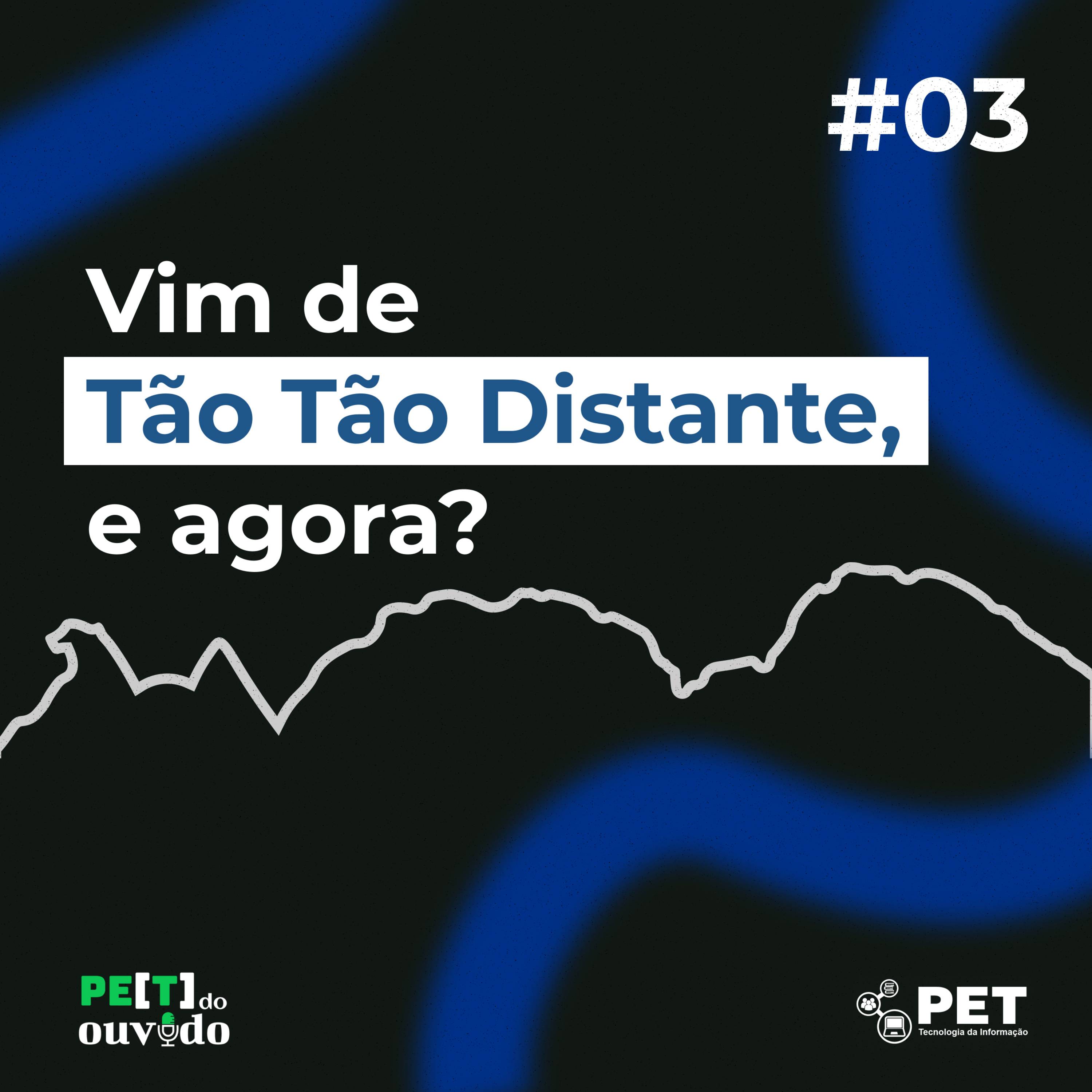 #03 - Vim de tão tão distante, e agora? episode artwork