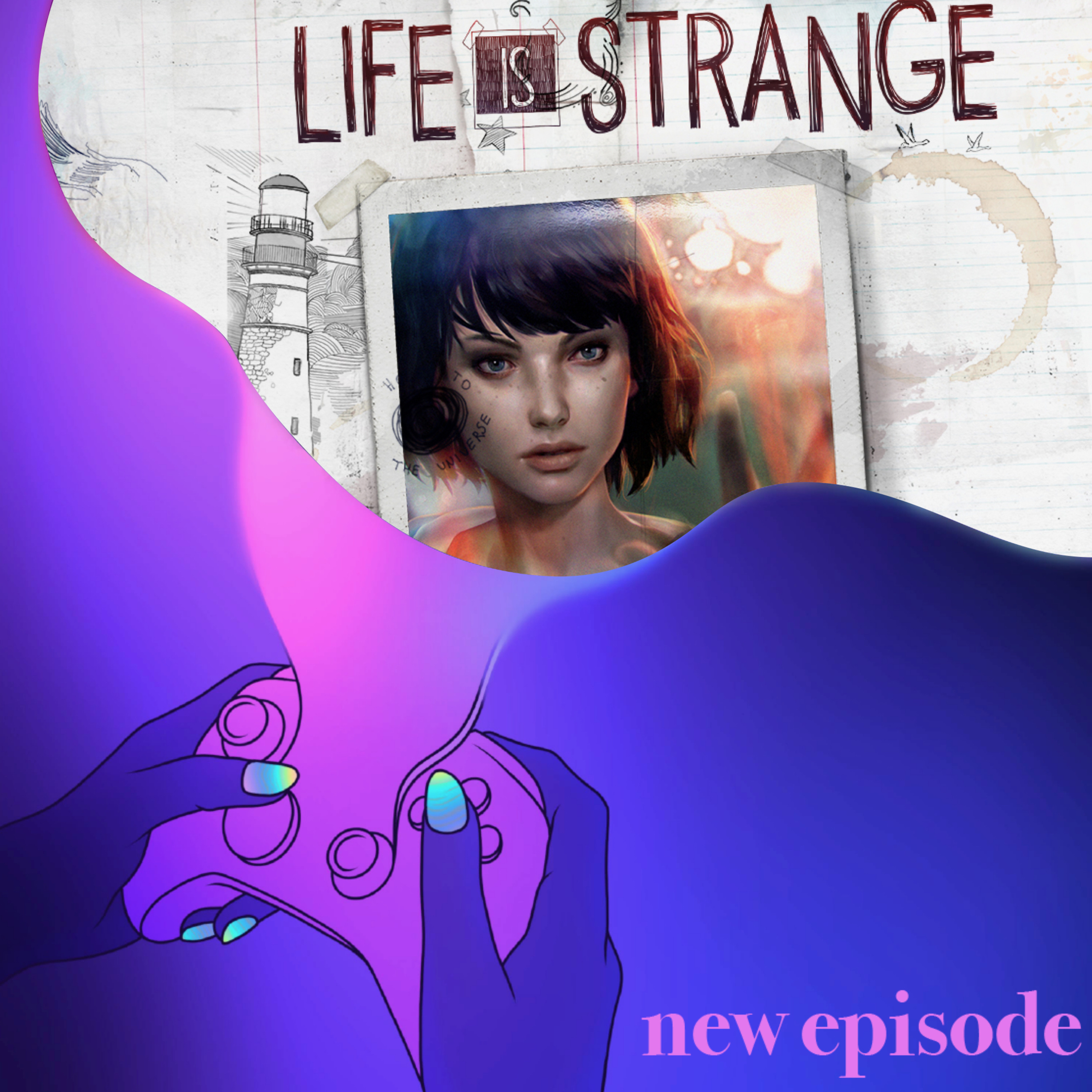 48. Life is hella Strange episode artwork