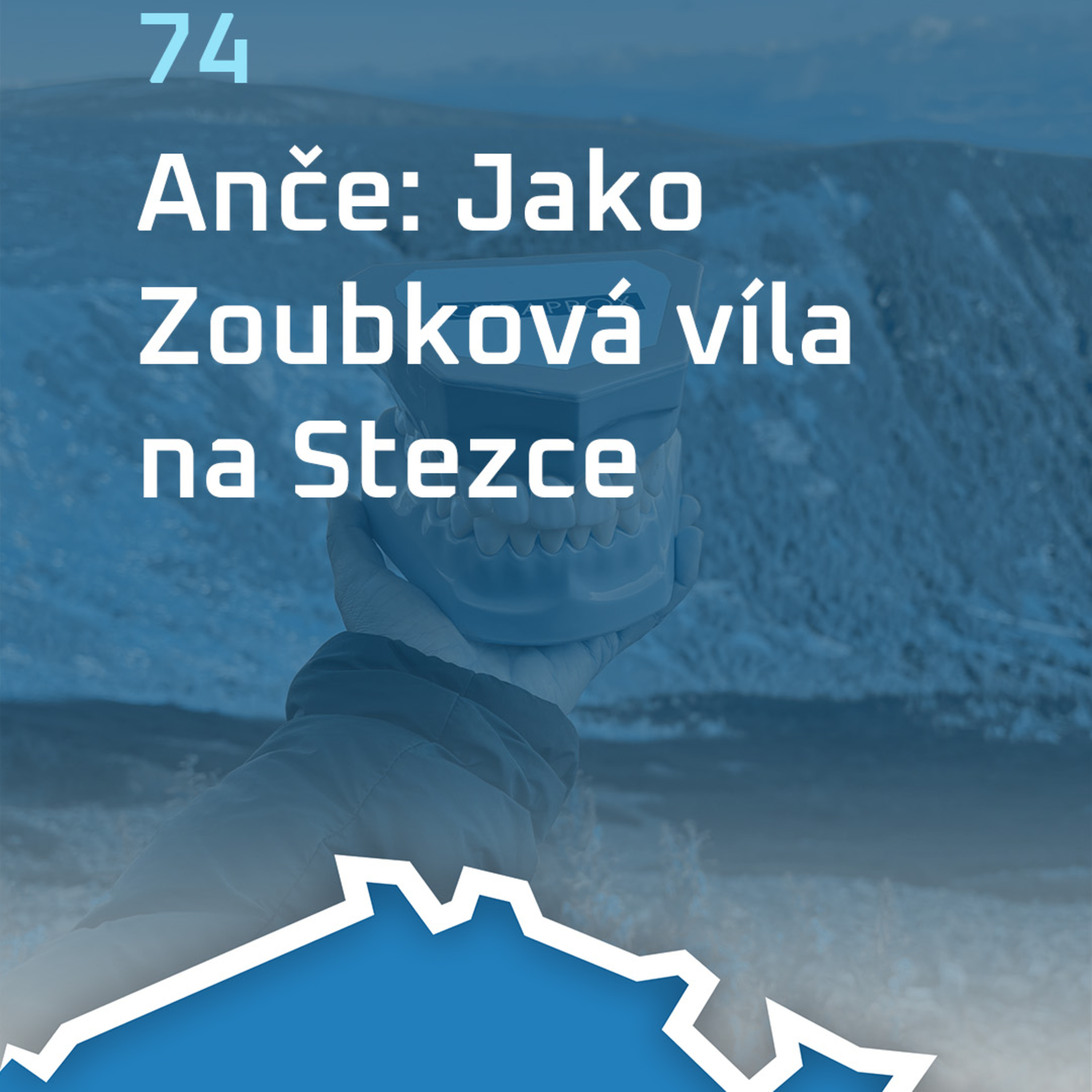 #74: Anče: Jako Zoubková víla na Stezce