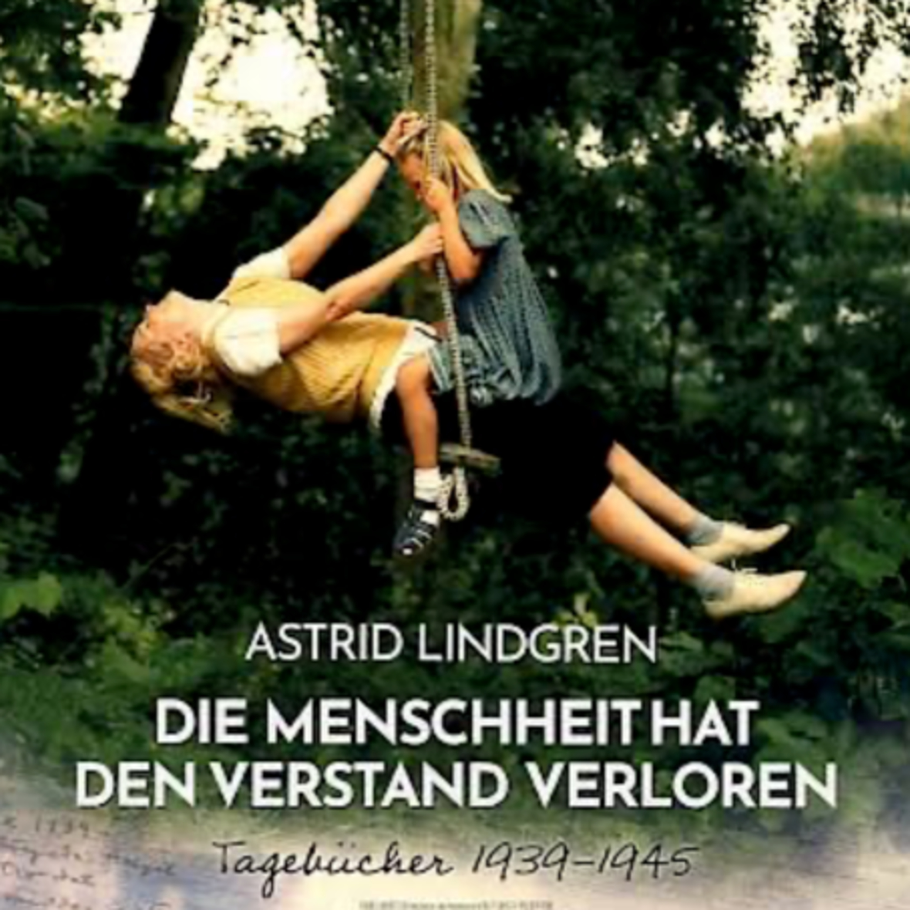 168. Astrid Lindgren: Die Menschheit hat den Verstand verloren - Tagebücher 1939-45 episode artwork