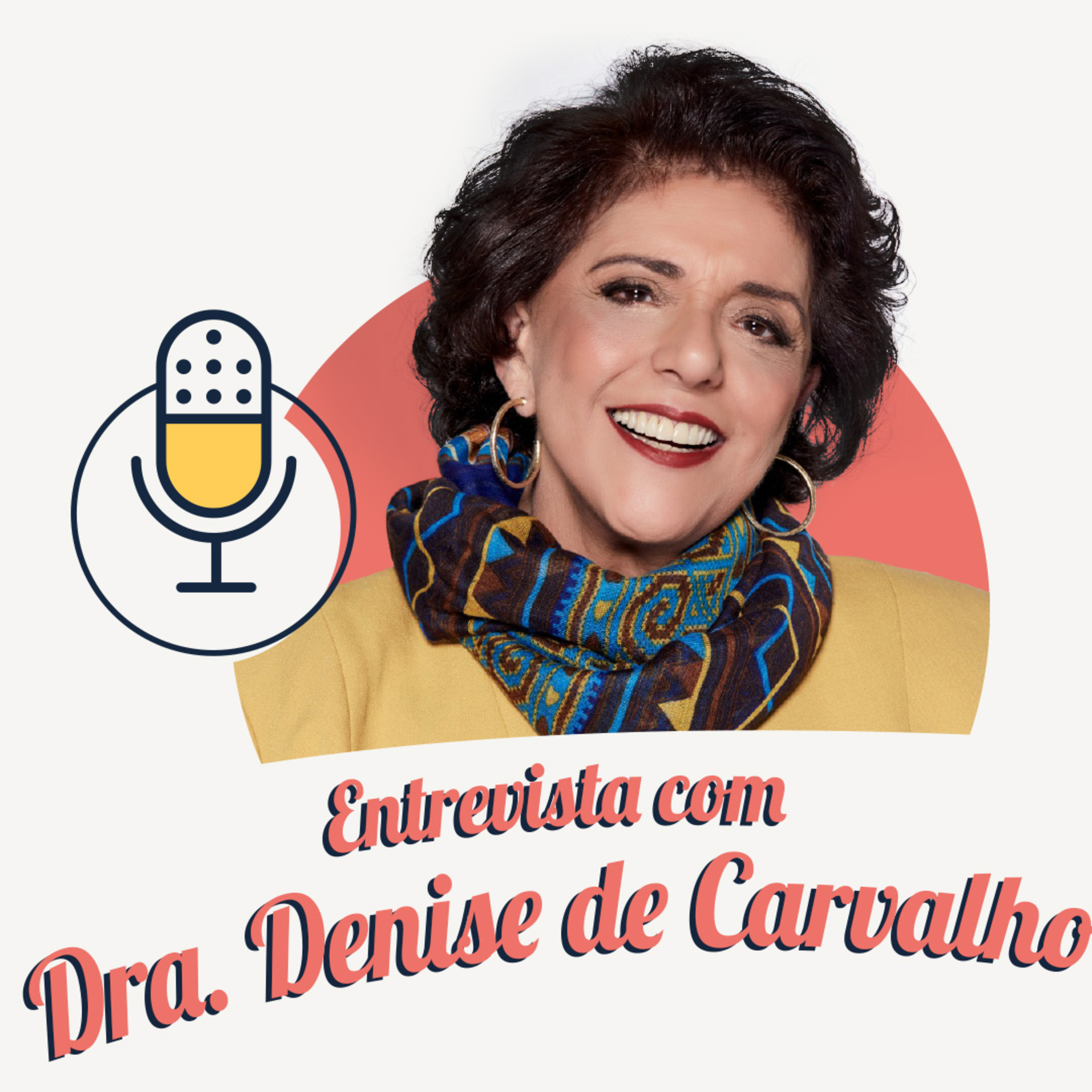 #349 - Entrevista com Dra. Denise de Carvalho - Leda Nagle