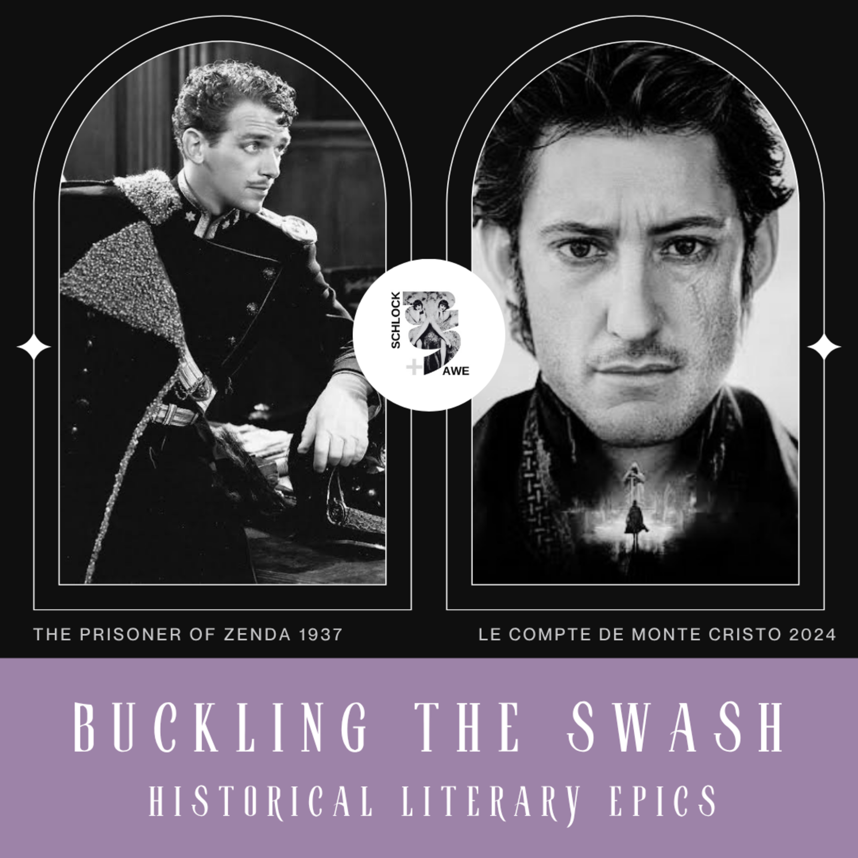 S&A 212 A Swash and a Buckle: The Prisoner of Zenda (1937) & The Count of Monte Cristo (2024) W/ The Brendons