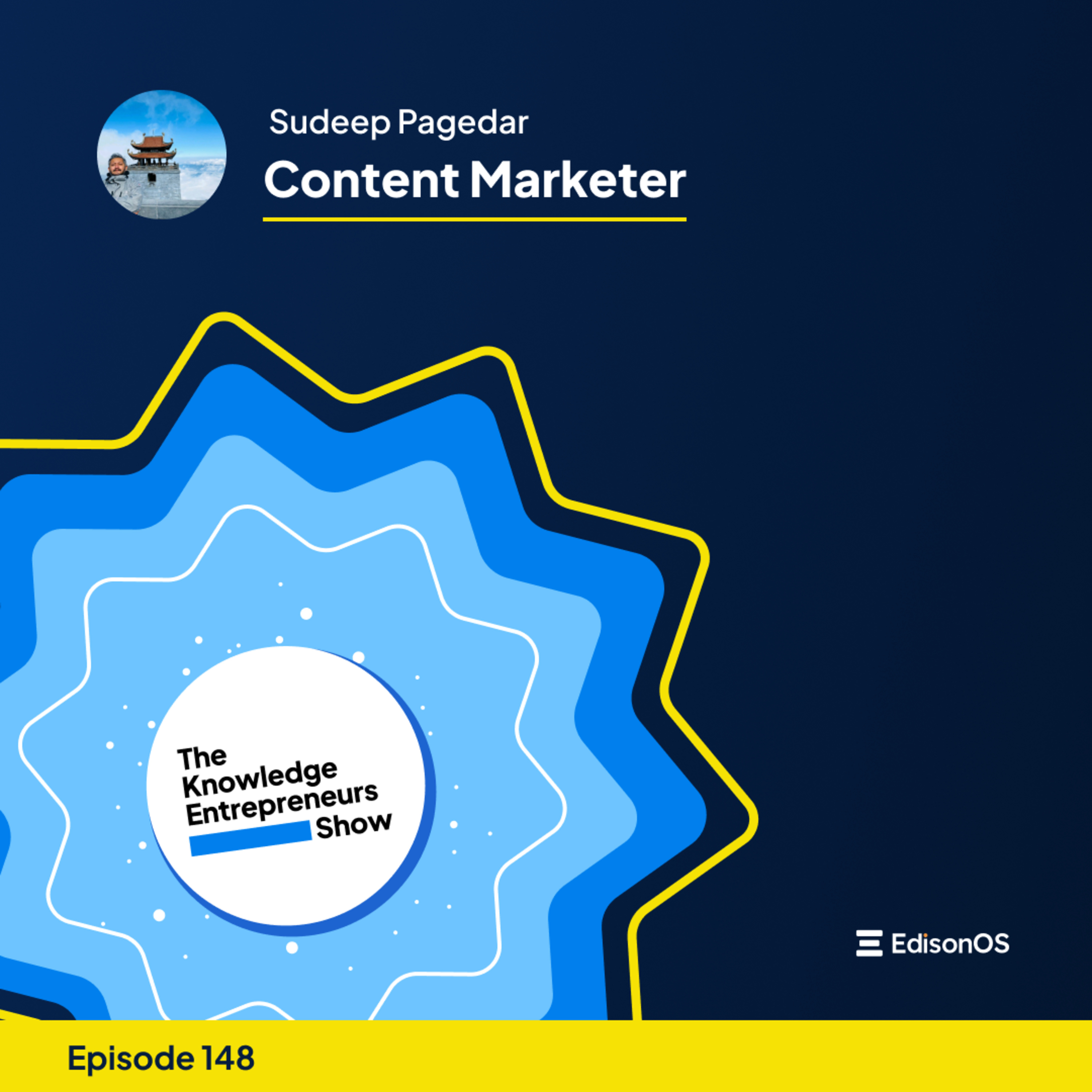 Episode 148 | Sudeep Pagedar | Content Marketer | The Knowledge Entrepreneurs Show episode artwork