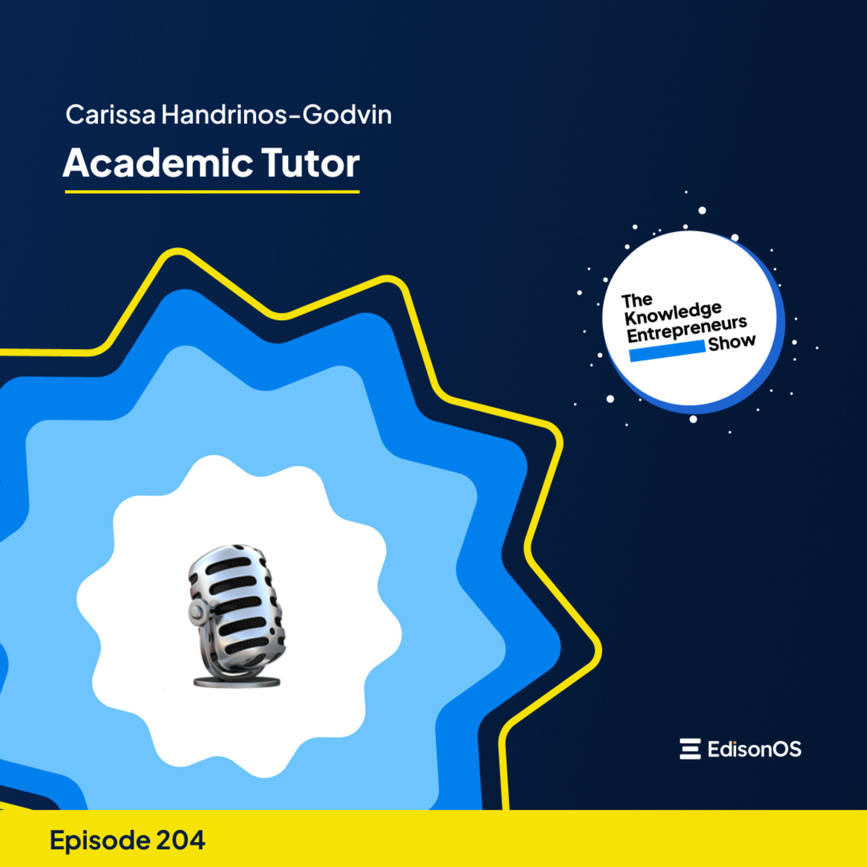 Episode 204 | Carissa Handrinos-Godvin | Academic Tutor | The Knowledge Entrepreneurs Show