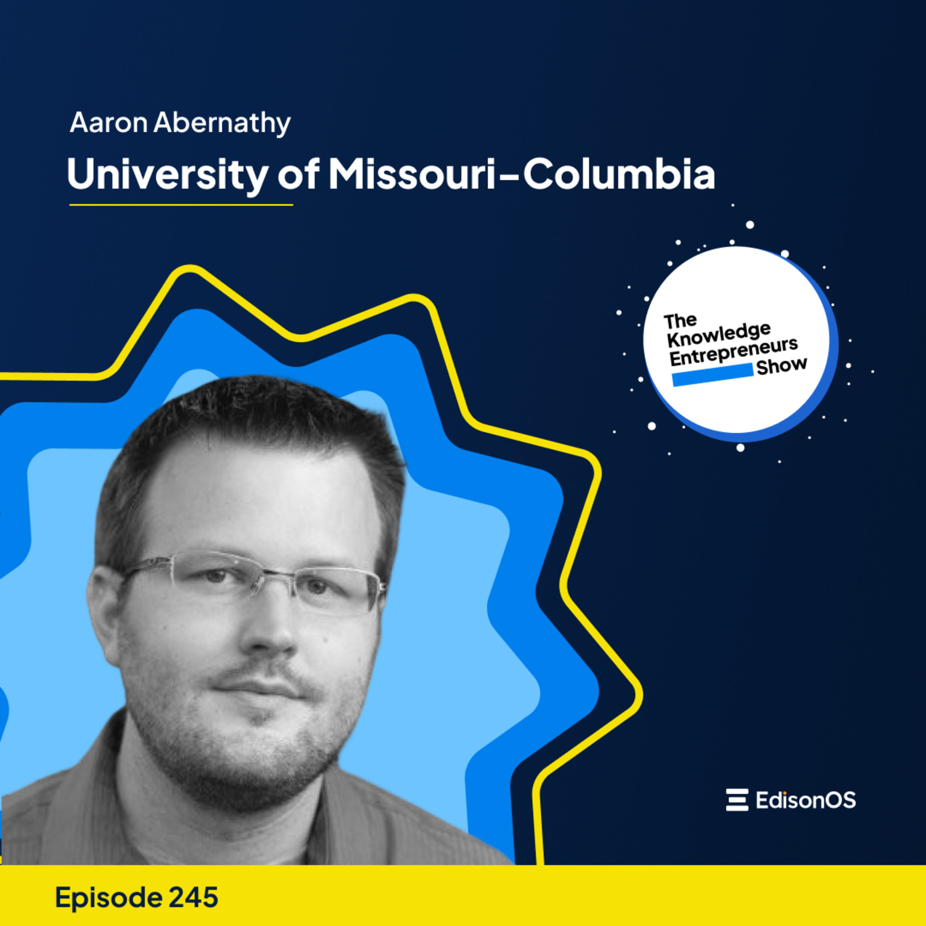 Episode 245 | Aaron Abernathy | The Knowledge Entrepreneurs Show episode artwork