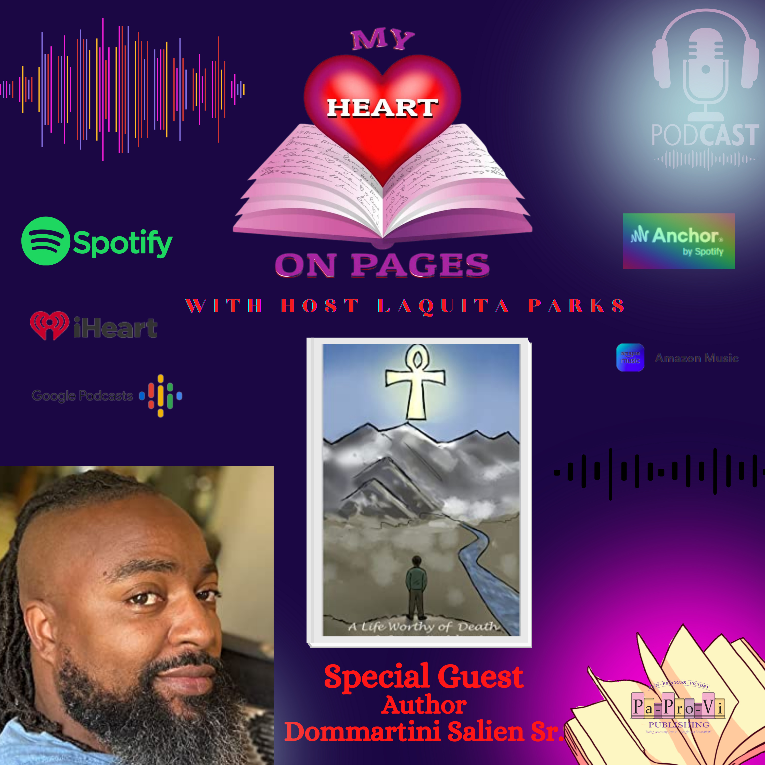 A Life Worthy of Death interview with Dommartini Salien Sr and host, LaQuita Parks, CEO & Founder of Pa-Pro-Vi Publishing episode artwork