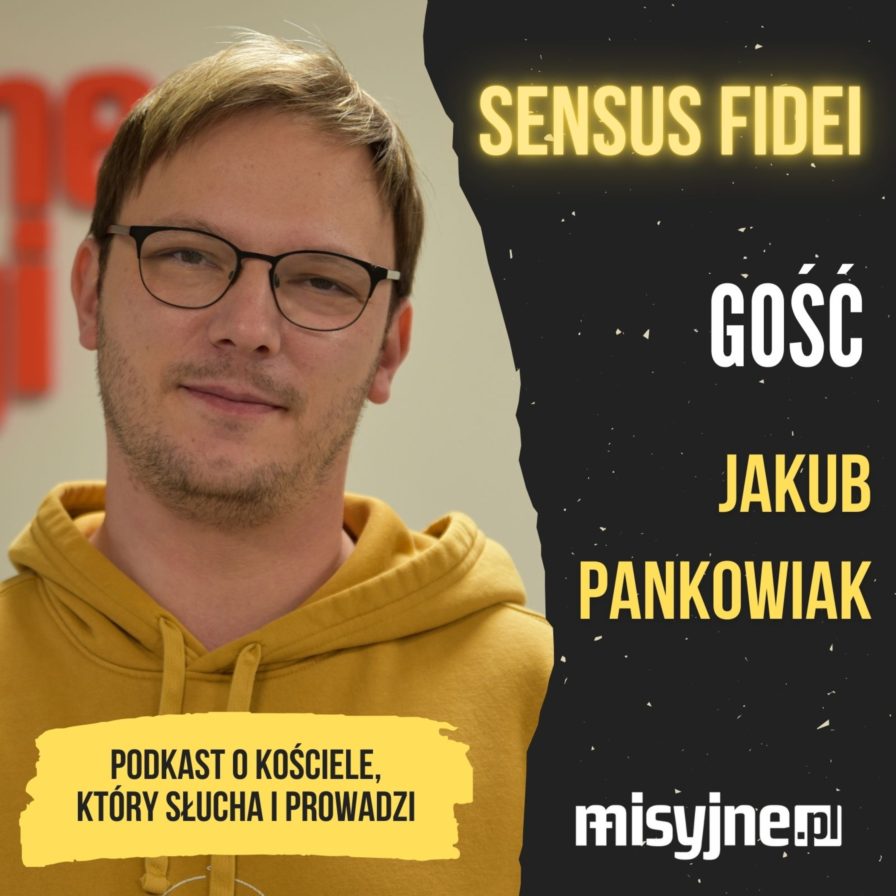 Sensus fidei #18 - Jakub Pankowiak - Walczę o Kościół, a nie z Kościołem episode artwork