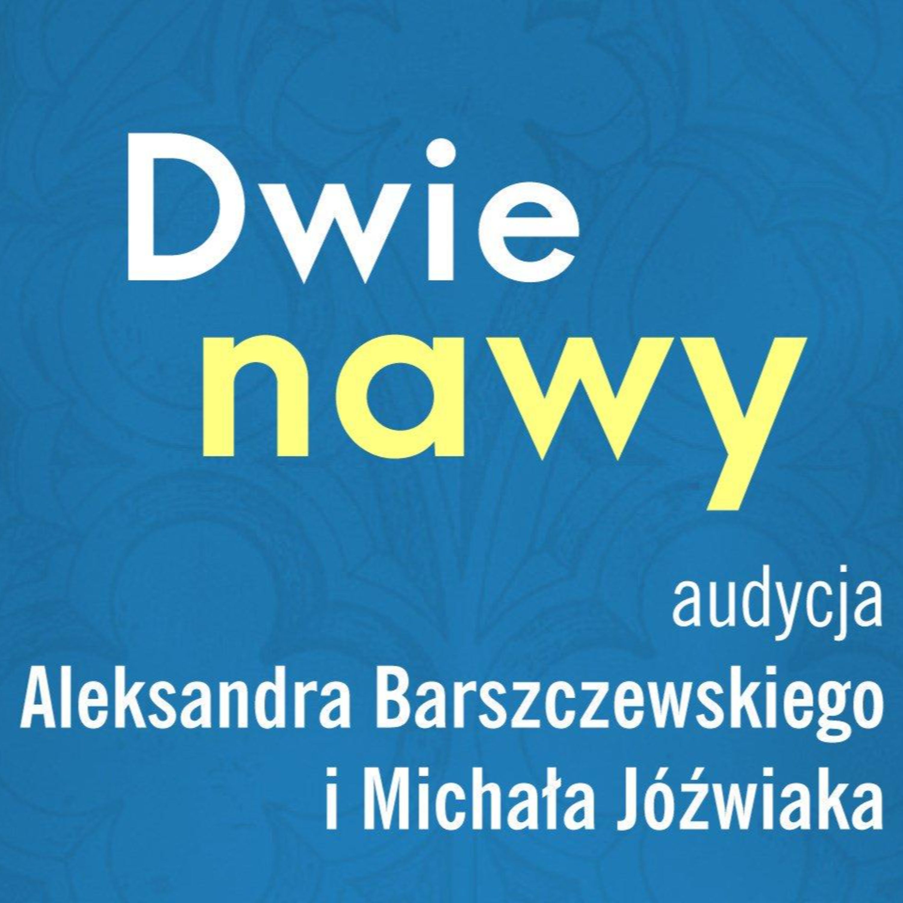 Dwie nawy, czyli audycja o dialogu i naszym miejscu w Kościele episode artwork