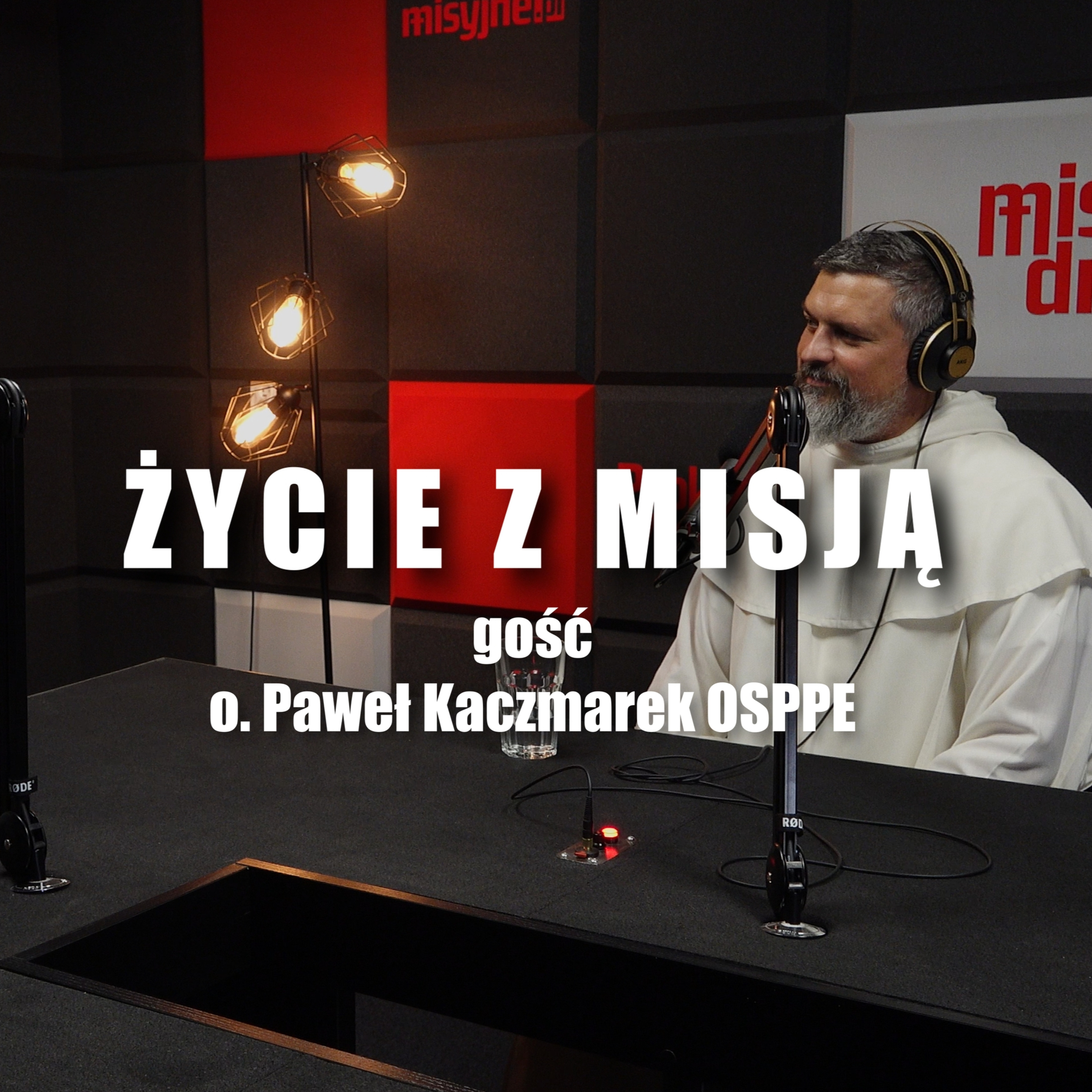 Życie z misją - gość o. Paweł Kaczmarek OSPPE episode artwork