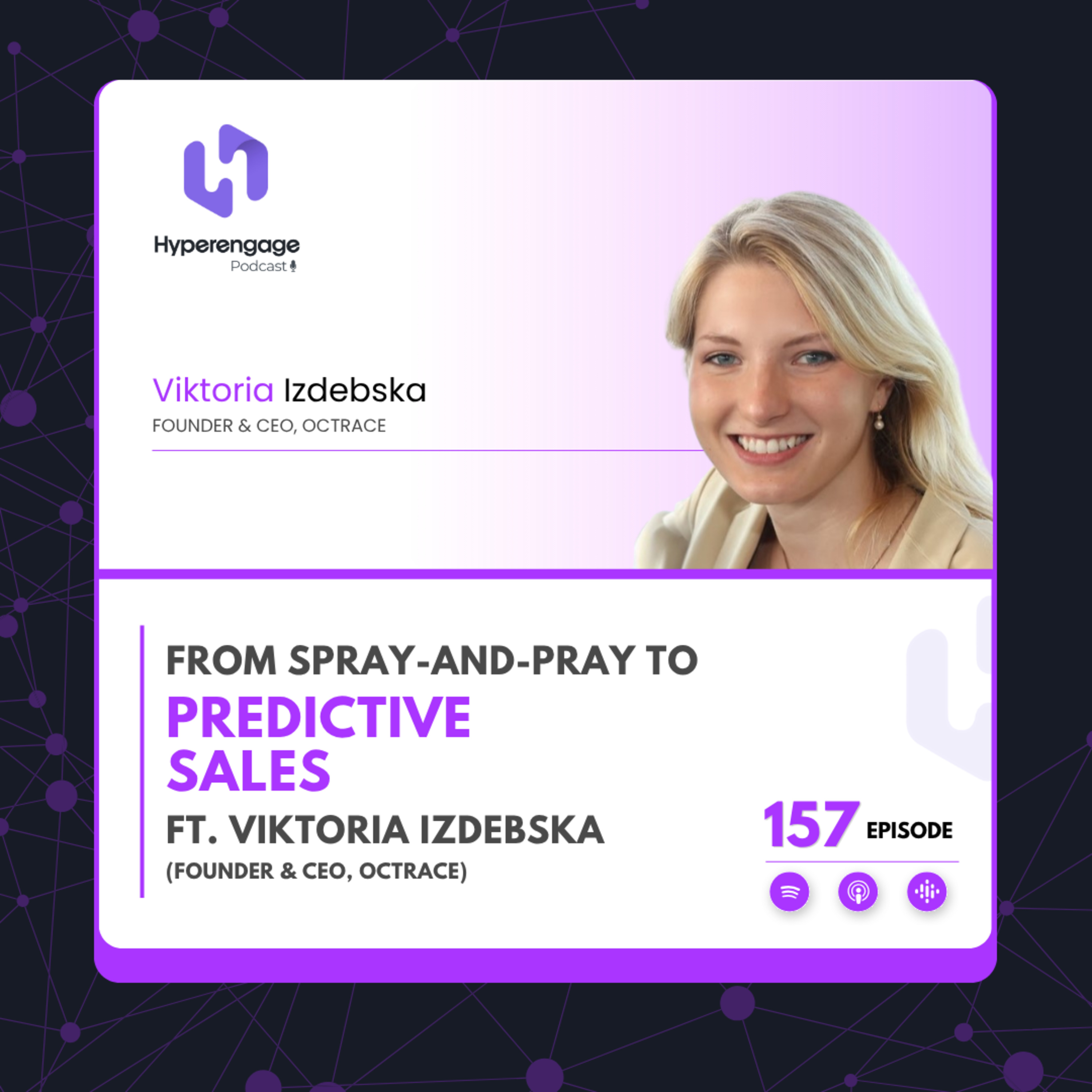 Ep #157: From Spray-and-Pray to Predictive Sales ft. Viktoria Izdebska (Founder, Octrace) episode artwork