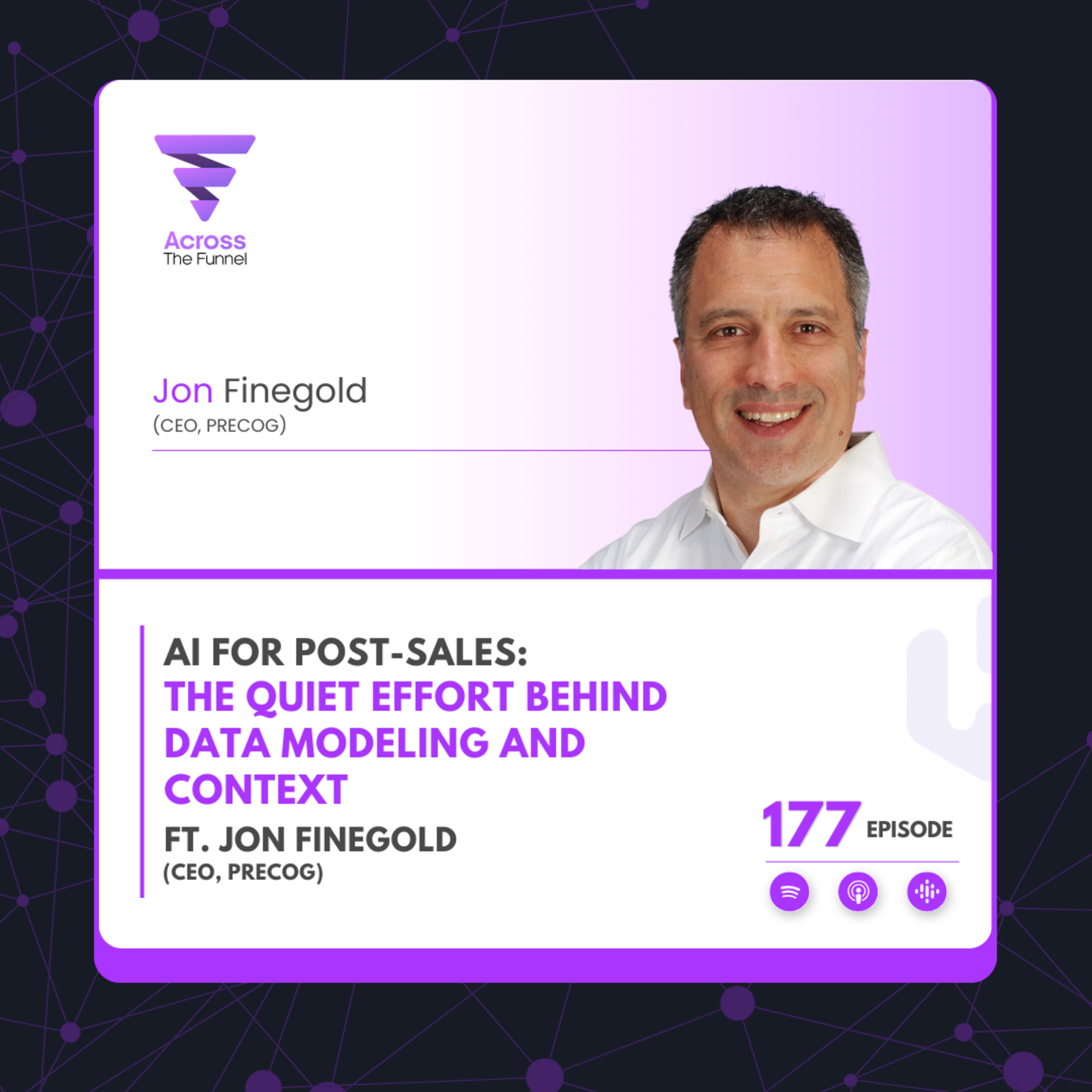 Ep # 177: AI for Post-Sales: The Quiet Effort Behind Data Modeling and Context ft. Jon Finegold (CEO, Precog) episode artwork