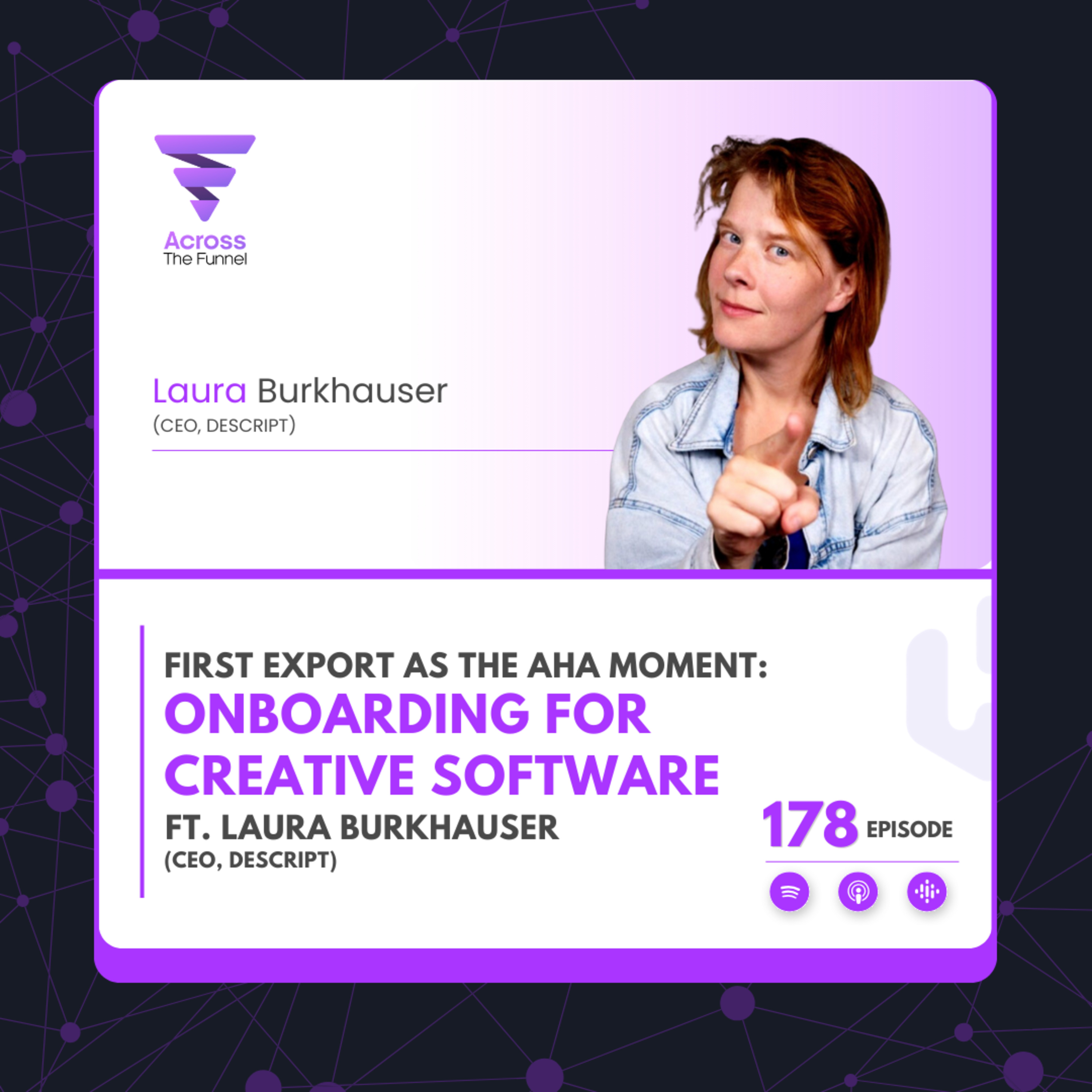 Ep # 178: First Export as the Aha Moment: Onboarding for Creative Software ft. Laura Burkhauser (CEO, Descript) episode artwork