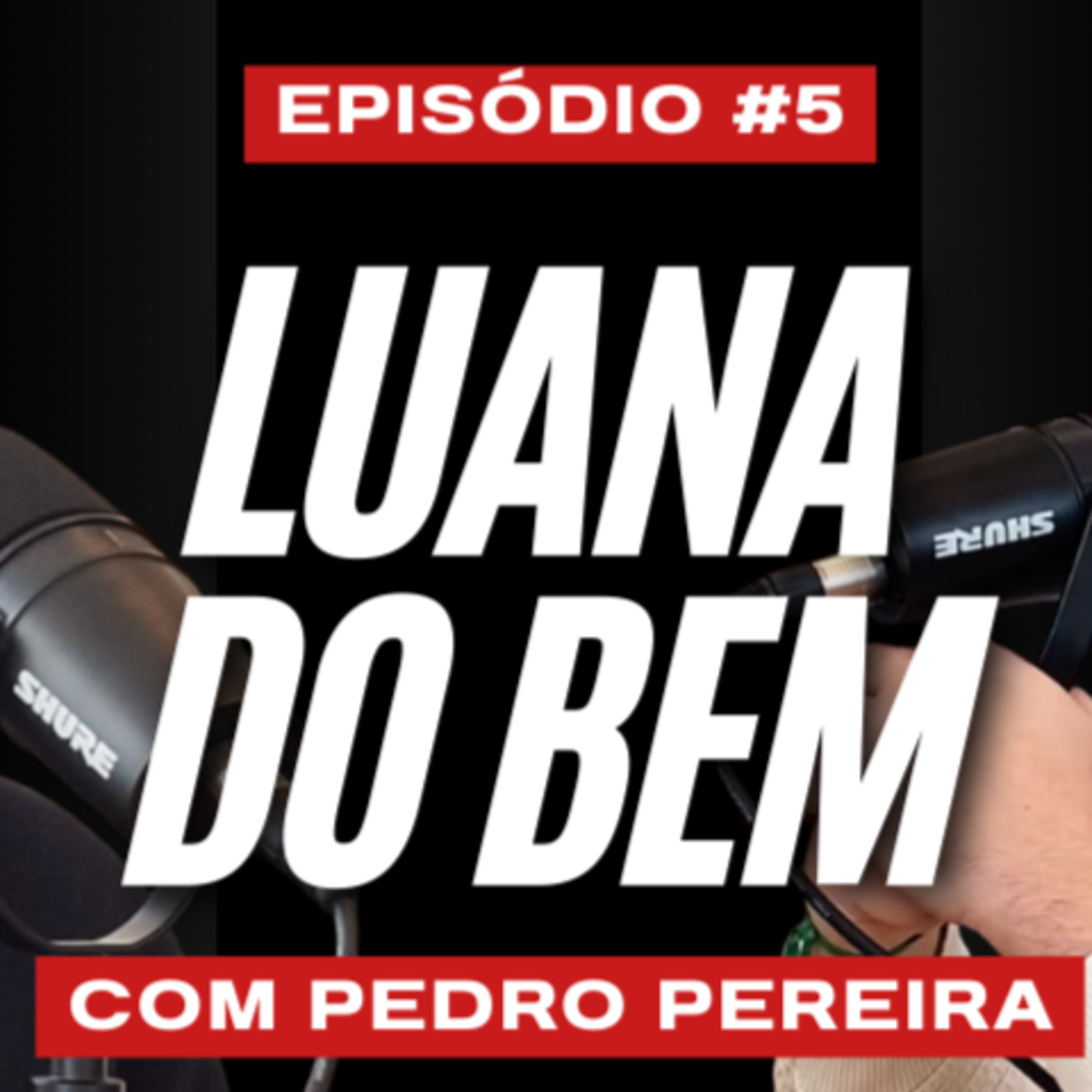 CDC #5 - LUANA DO BEM episode artwork