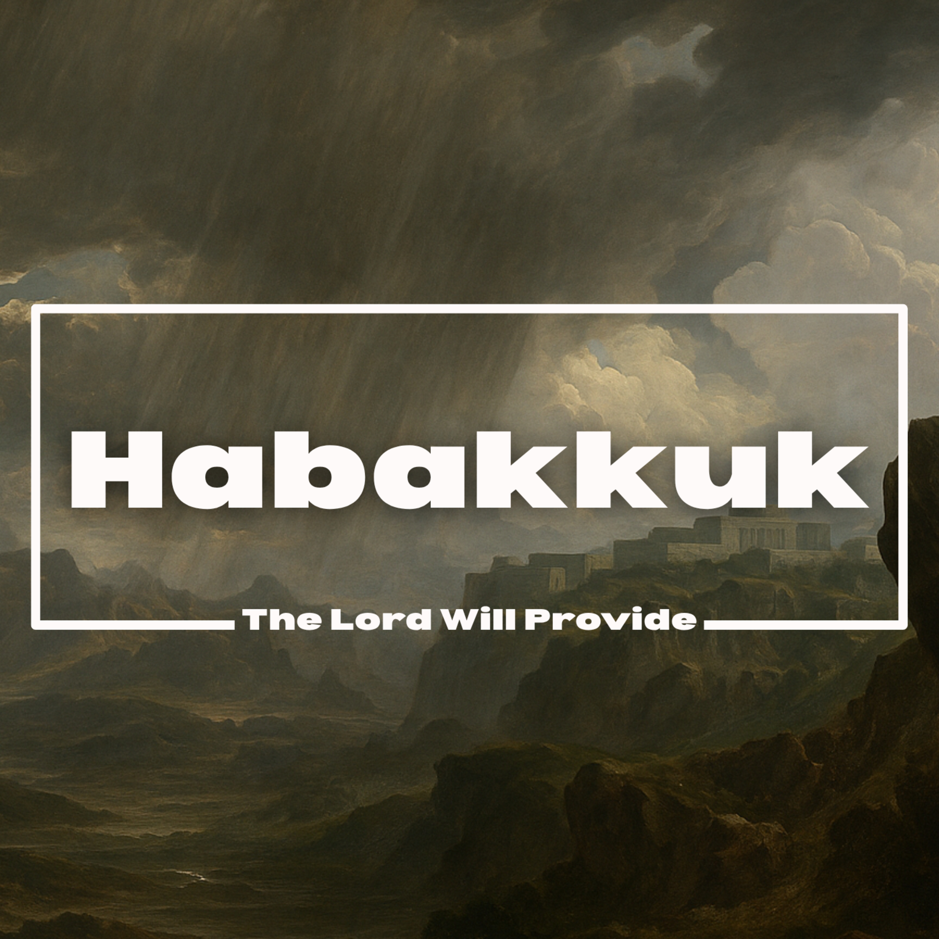 Habakkuk 1 | July 27th, 2025 episode artwork