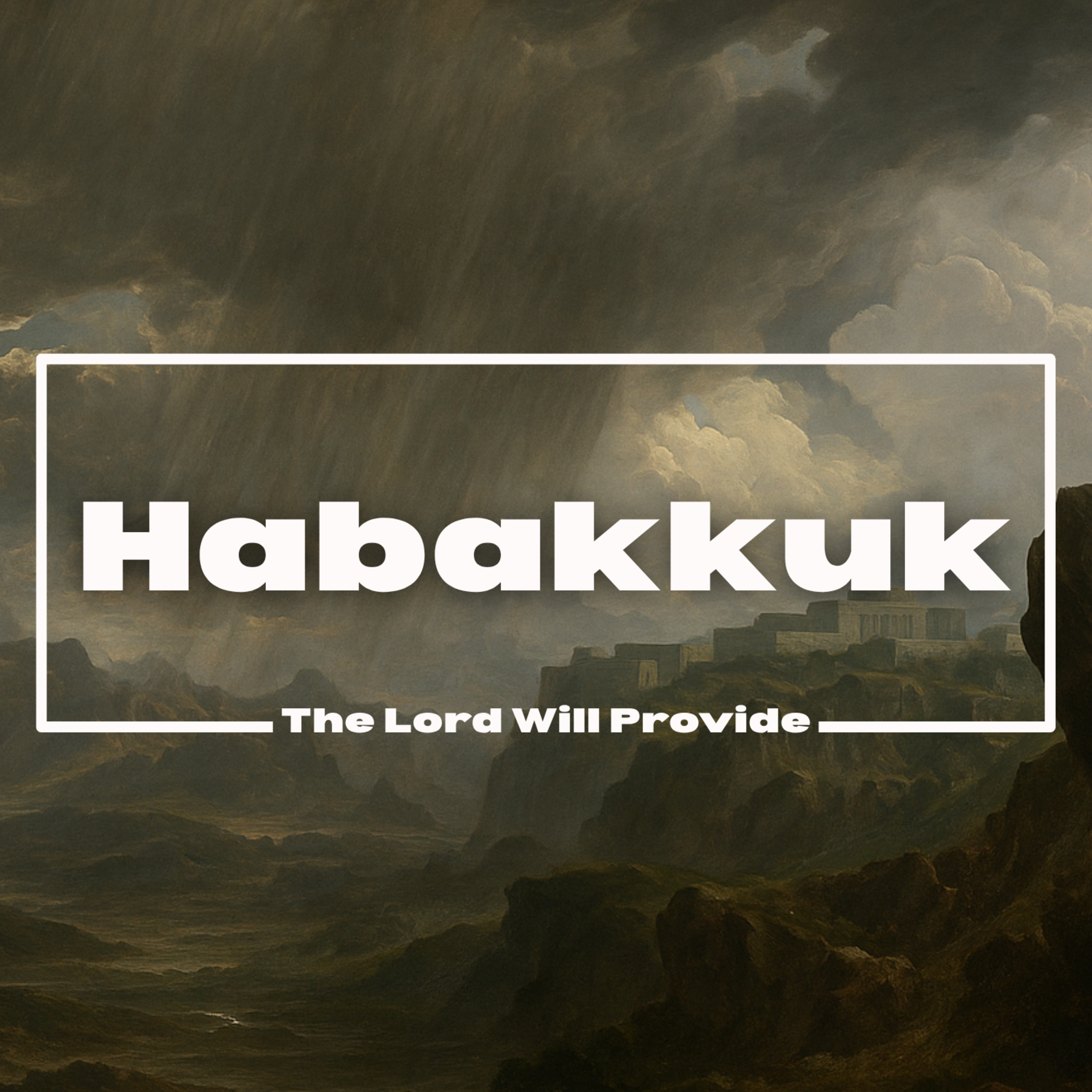 Habakkuk 3 | August 10, 2025 episode artwork