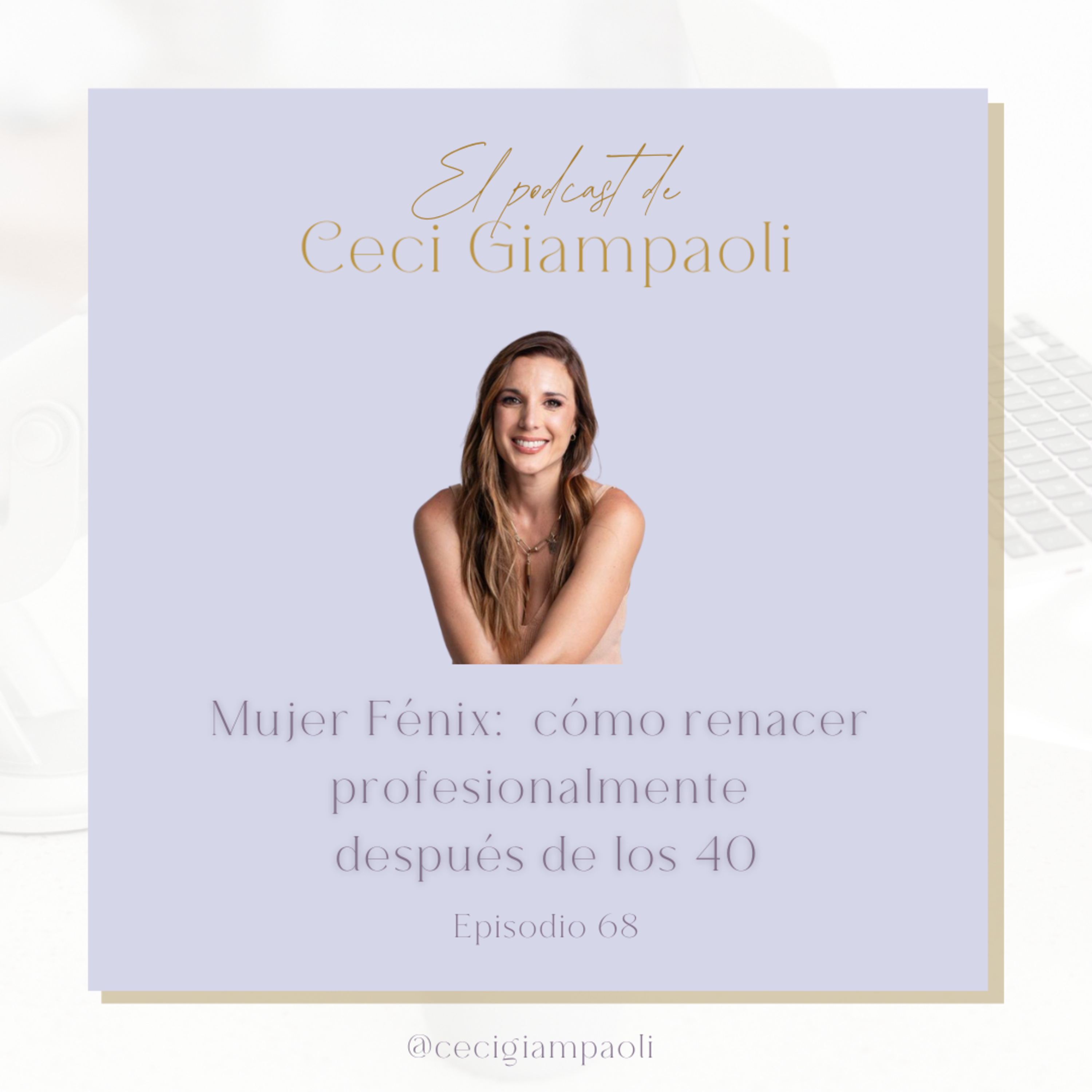 #68 Mujer Fénix: cómo renacer profesionalmente después de los 40 episode artwork