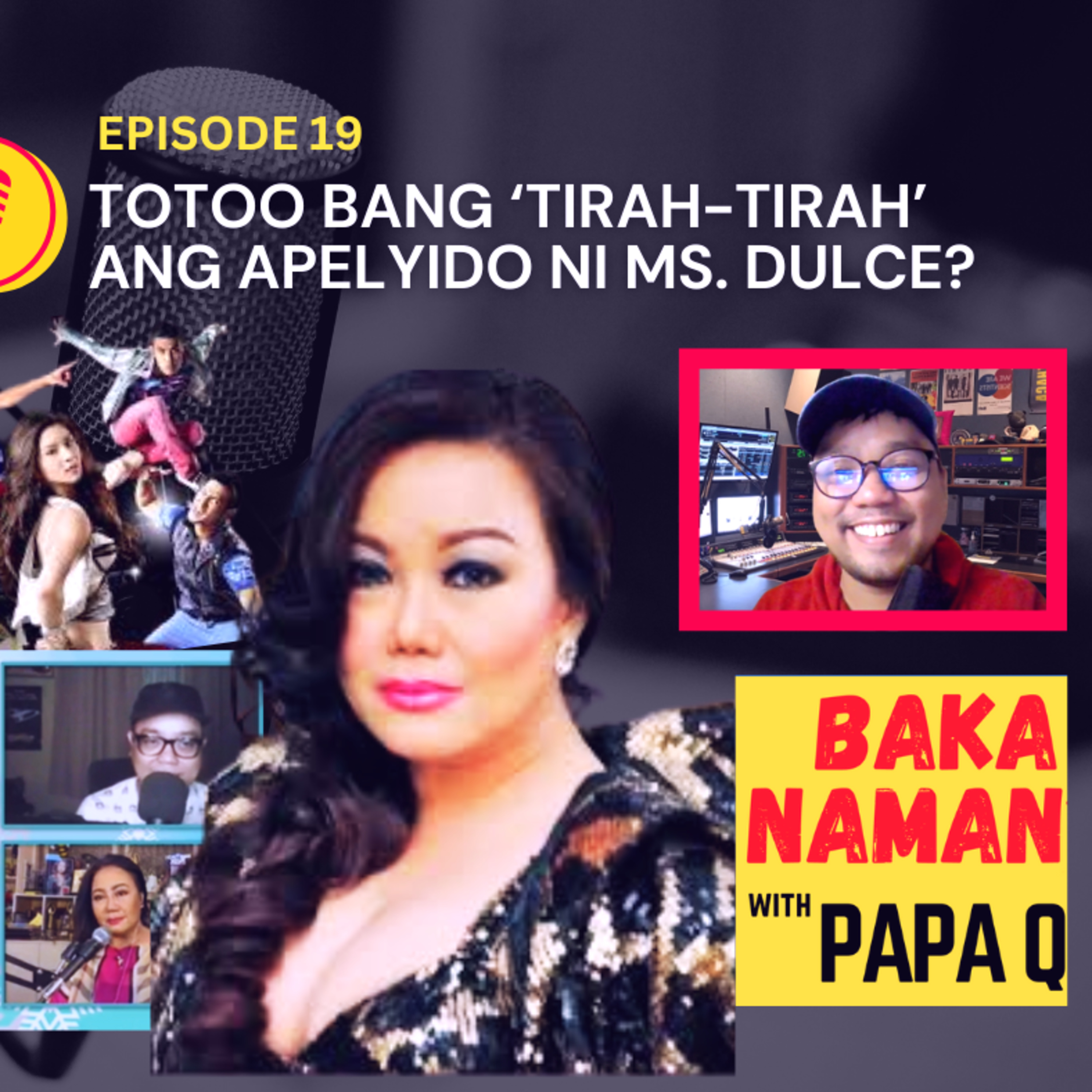 Episode 19 - Totoo bang Tirah-Tirah ang apelyido ni Dulce a.k.a. "Asia's Timeless Diva"? episode artwork