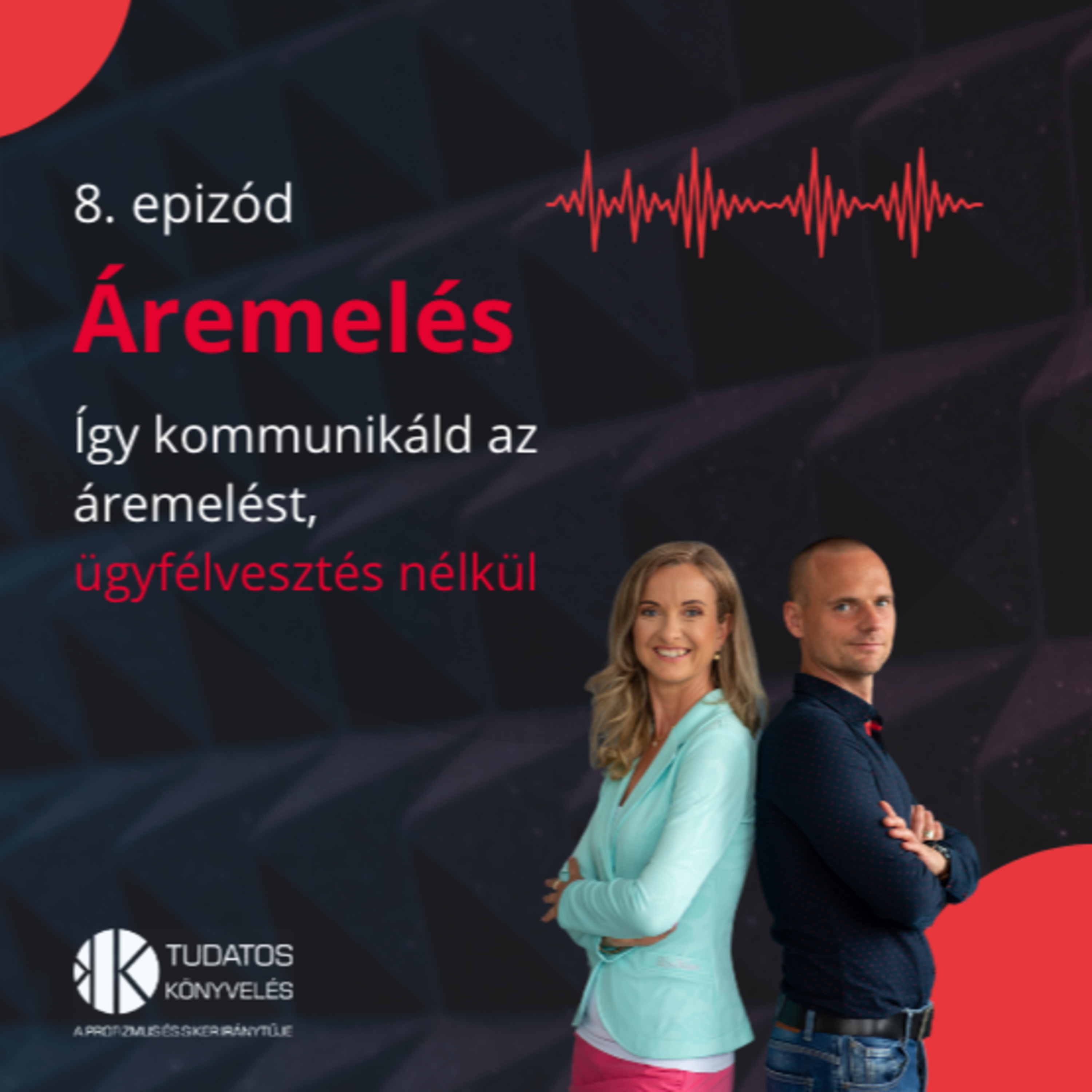 8. Áremelés – Így kommunikáld az áremelést, ügyfélvesztés nélkül episode artwork