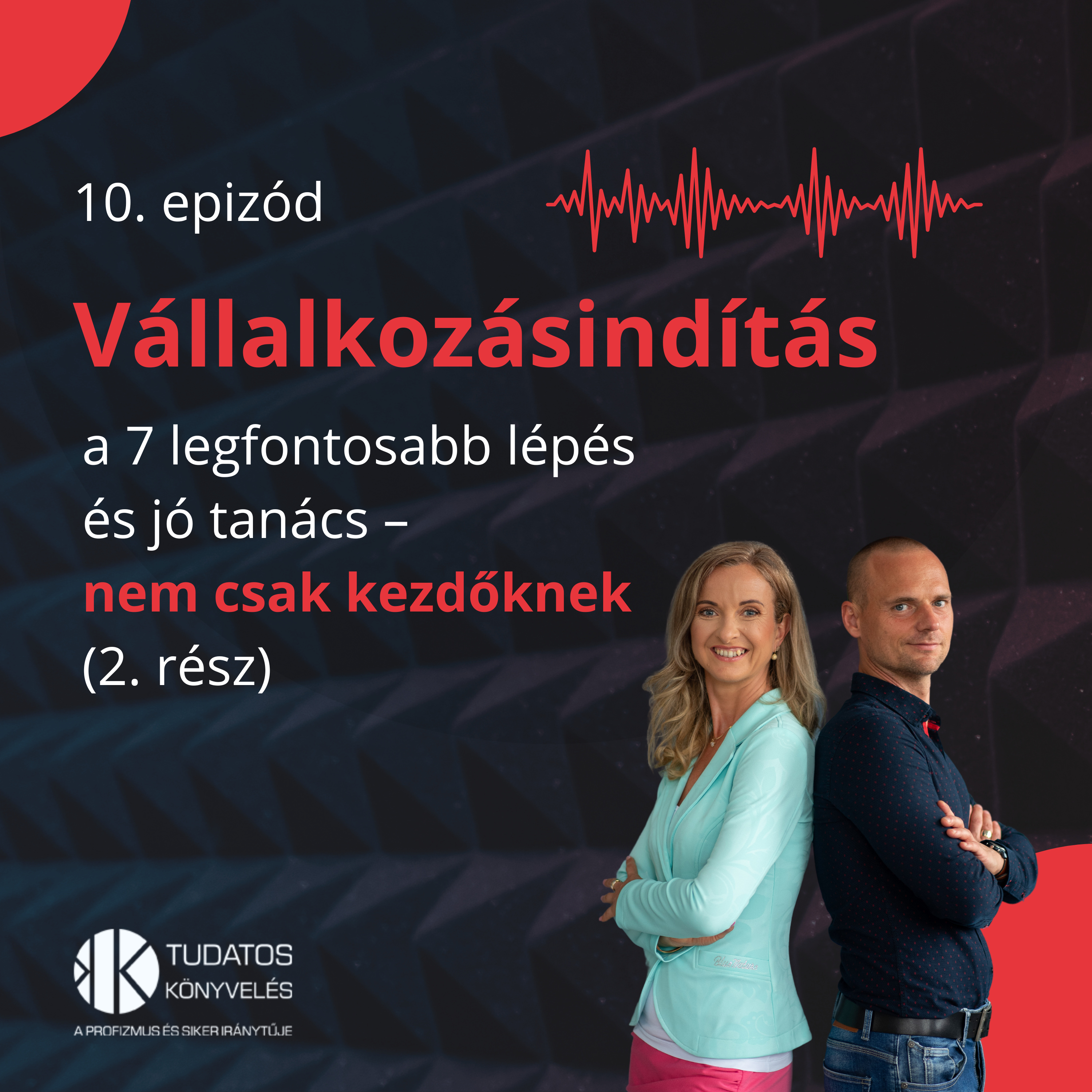 11. Vállalkozásindítás: a 7 legfontosabb lépés és jó tanács (2. rész) episode artwork