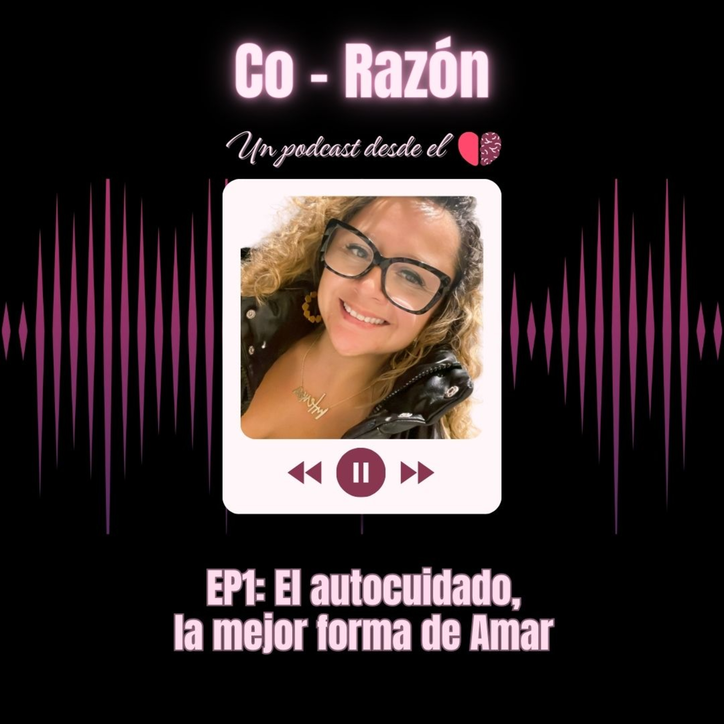 Co-Razón: Un podcast desde el corazón