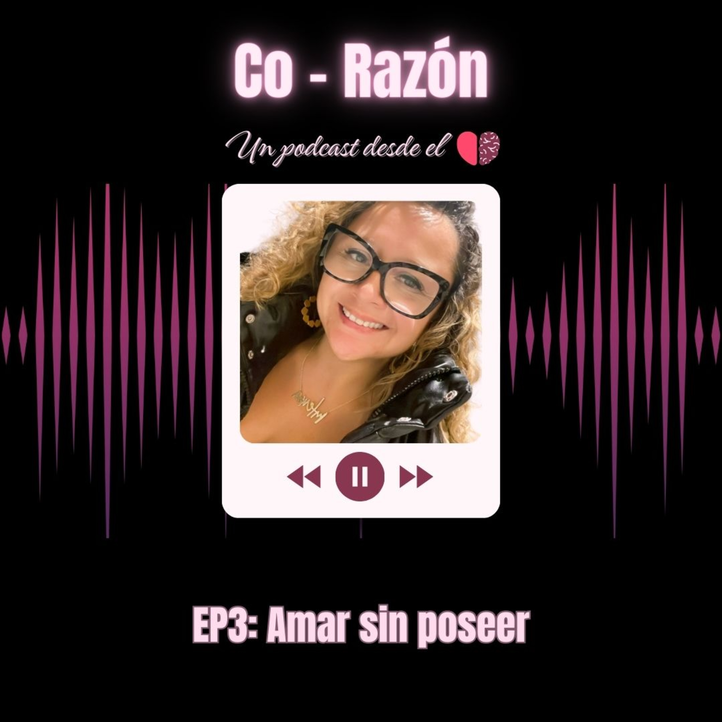 Co-Razón: Un podcast desde el corazón