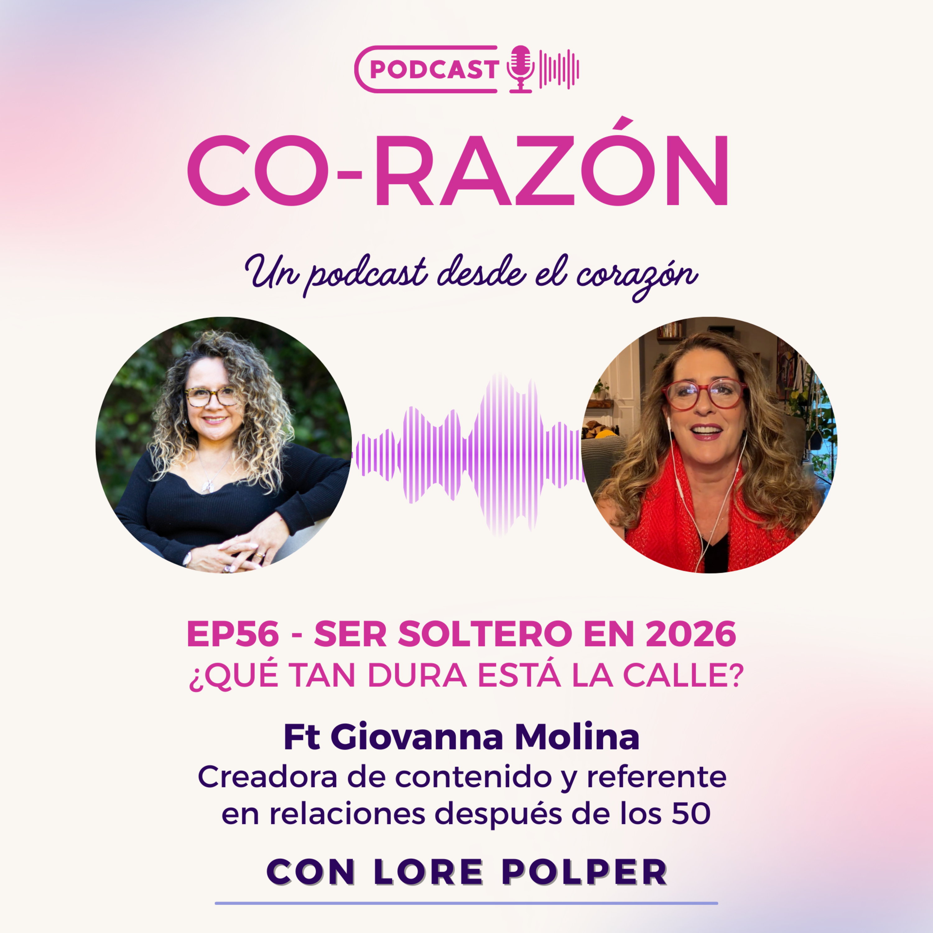EP56 | SER SOLTERO EN 2026, ¿QUÉ TAN DURA ESTÁ LA CALLE? episode artwork