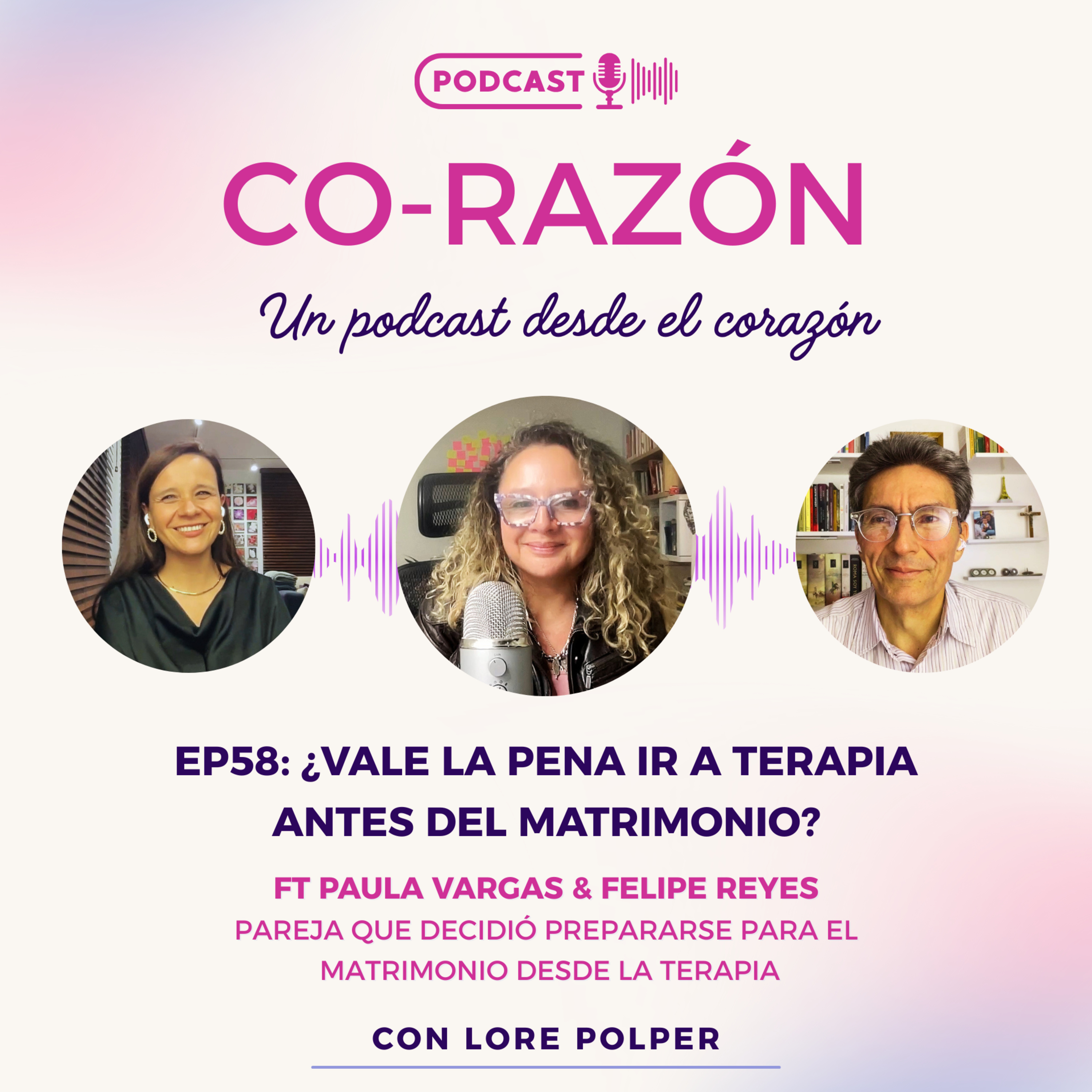 EP58 | ¿VALE LA PENA IR A TERAPIA ANTES DEL MATRIMONIO? episode artwork