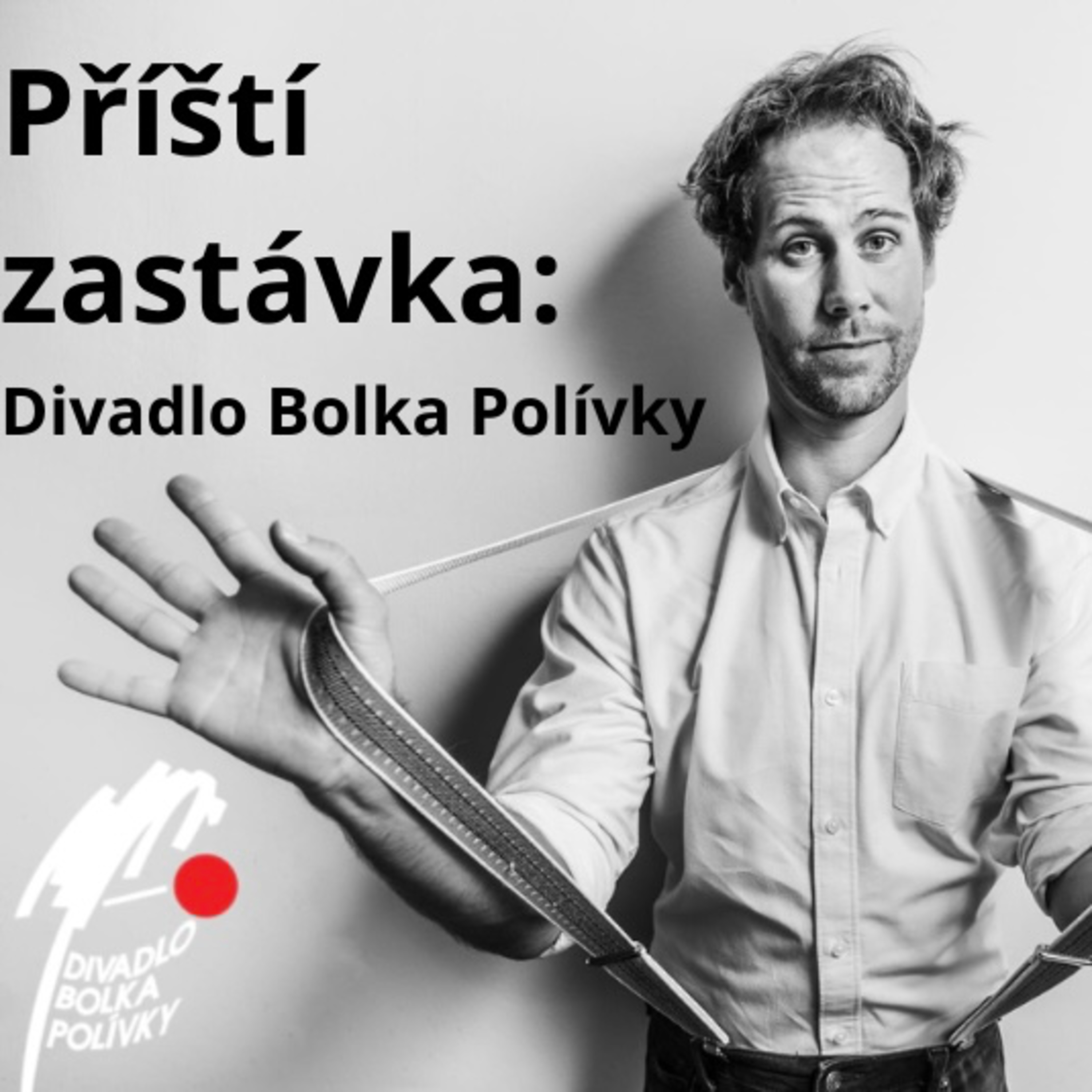 Příští zastávka: Divadlo Bolka Polívky, host: Pavol Seriš episode artwork