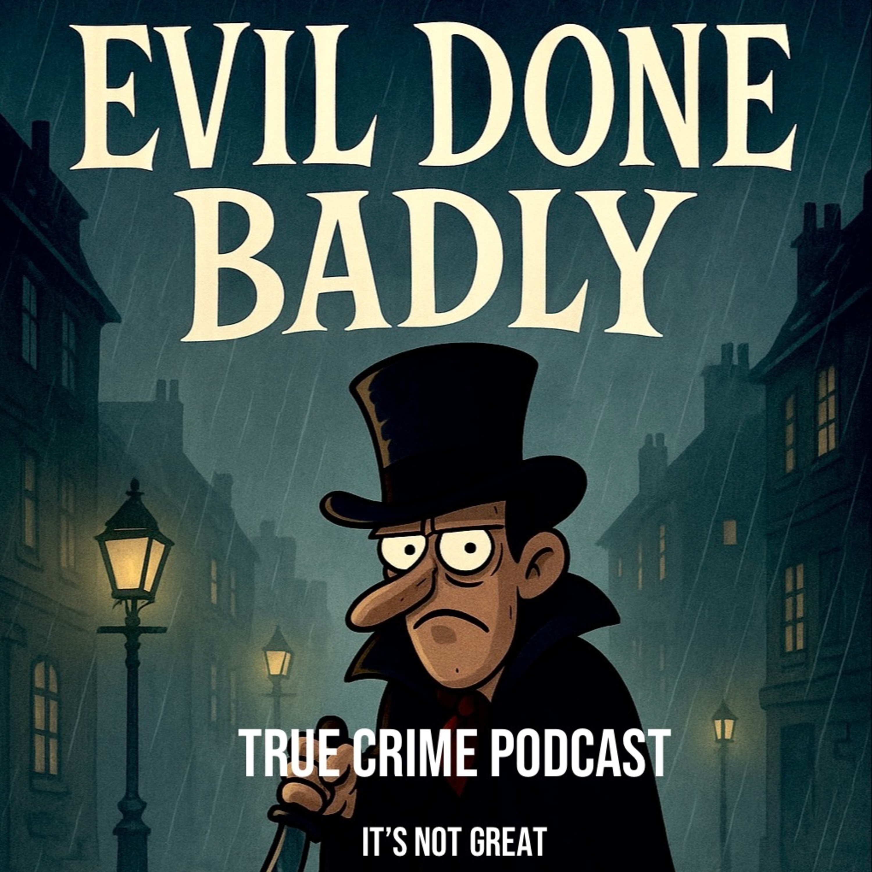 Evil Done Badly: One Moron\'s Adventures in True Crime