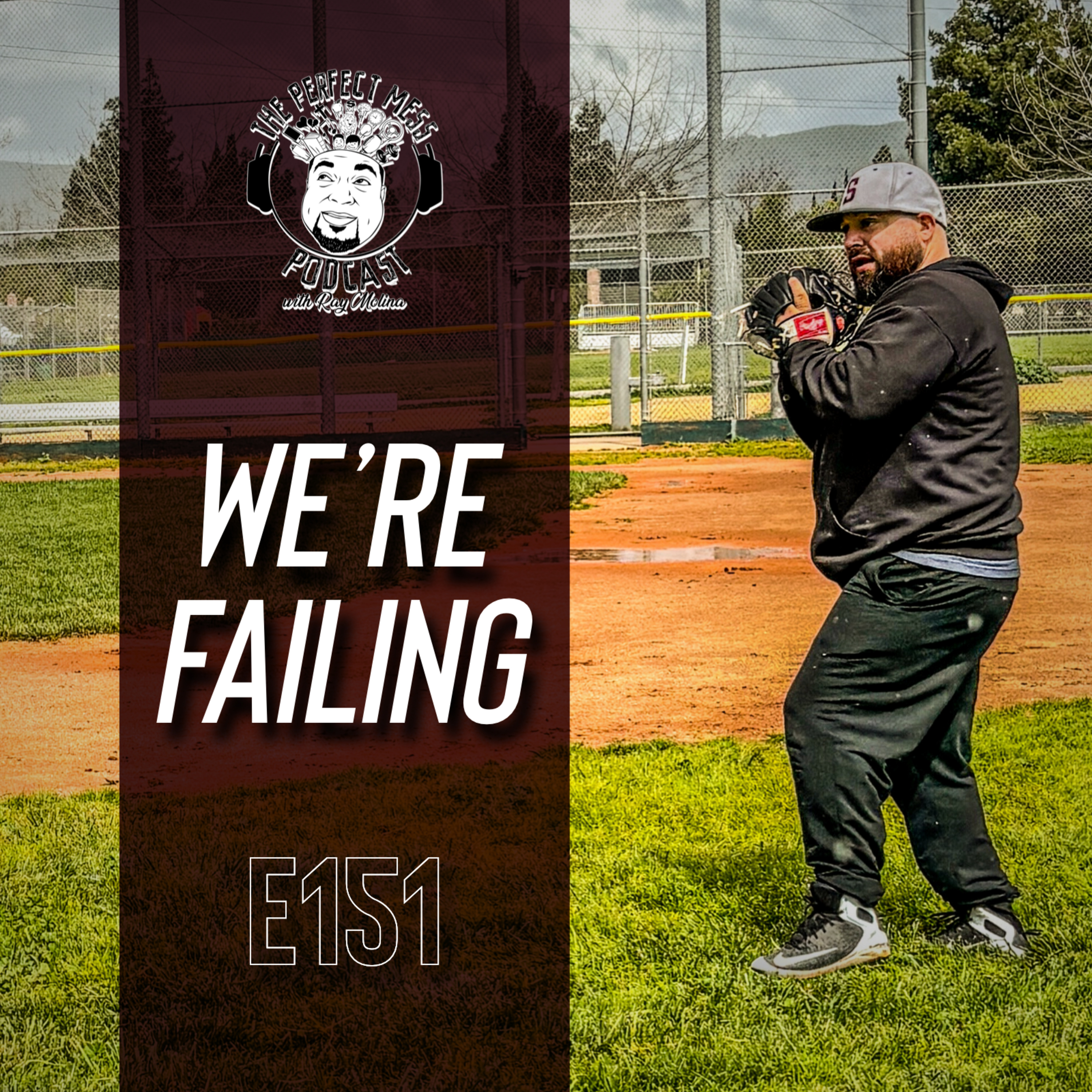 Ep. #151 - We're Failing