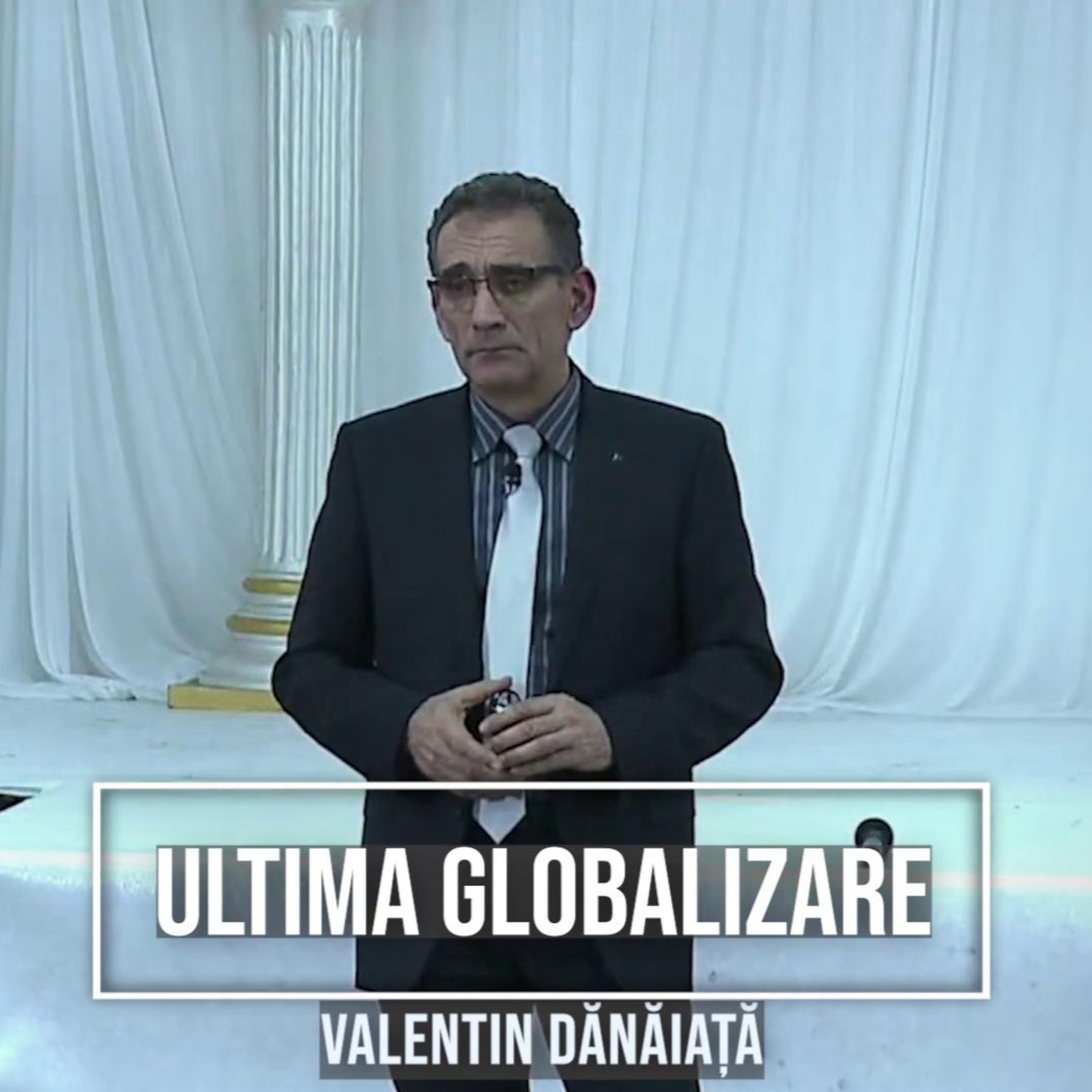 Vremea sfârșitului și ultima globalizare - Valentin Dănăiață episode artwork