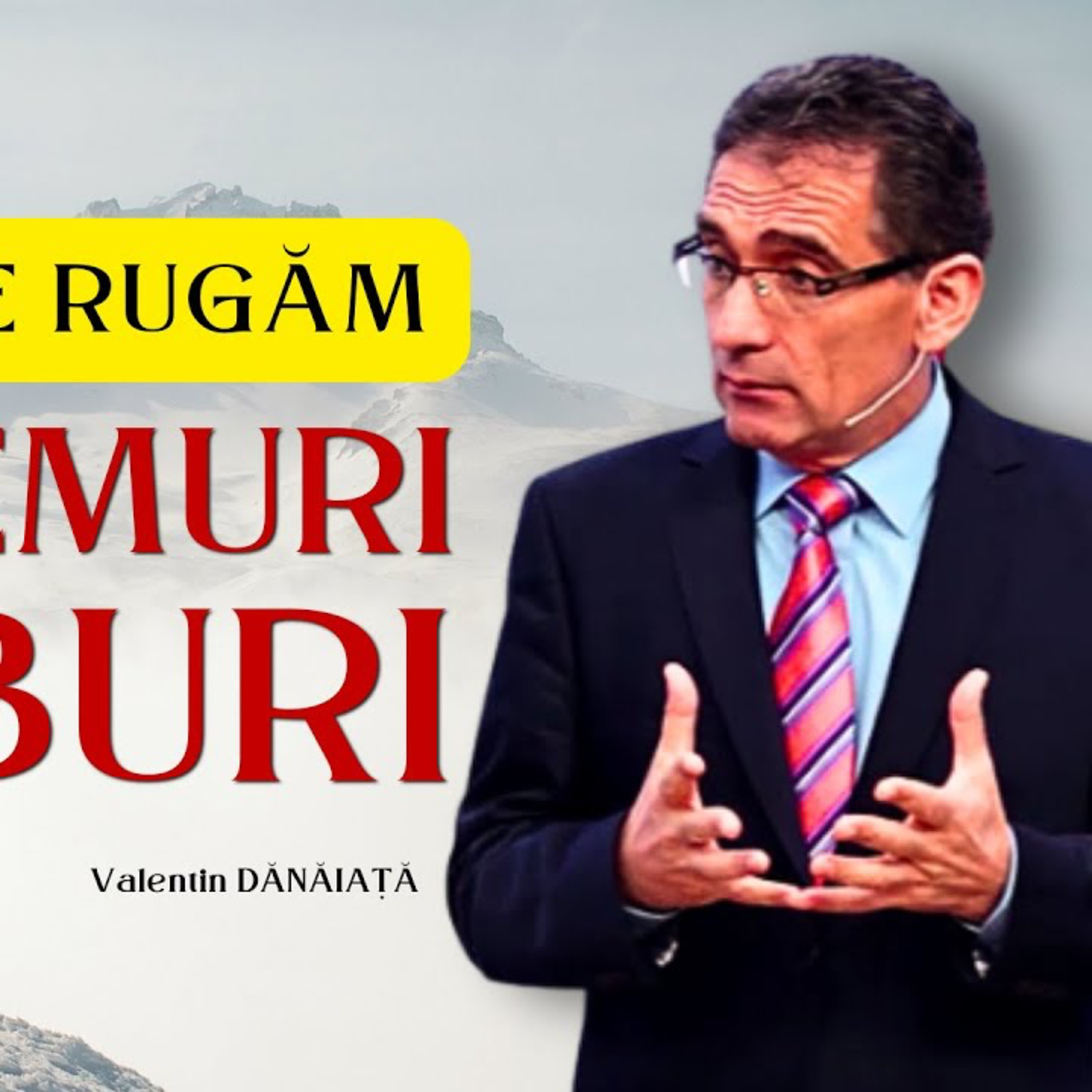 Cum să ne rugăm în vremuri tulburi? - Valentin Dănăiață episode artwork