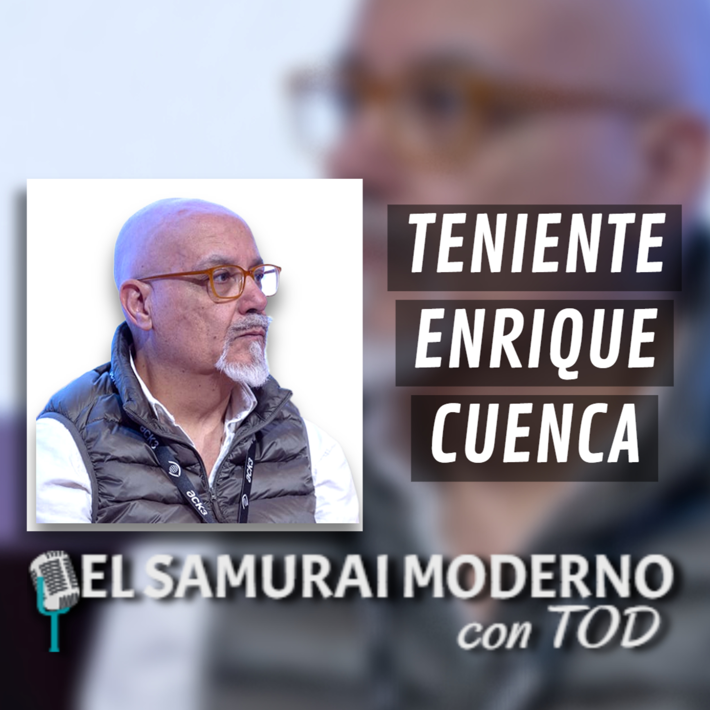 Teniente Enrique Cuenca | El Samurai Moderno Podcast episode artwork