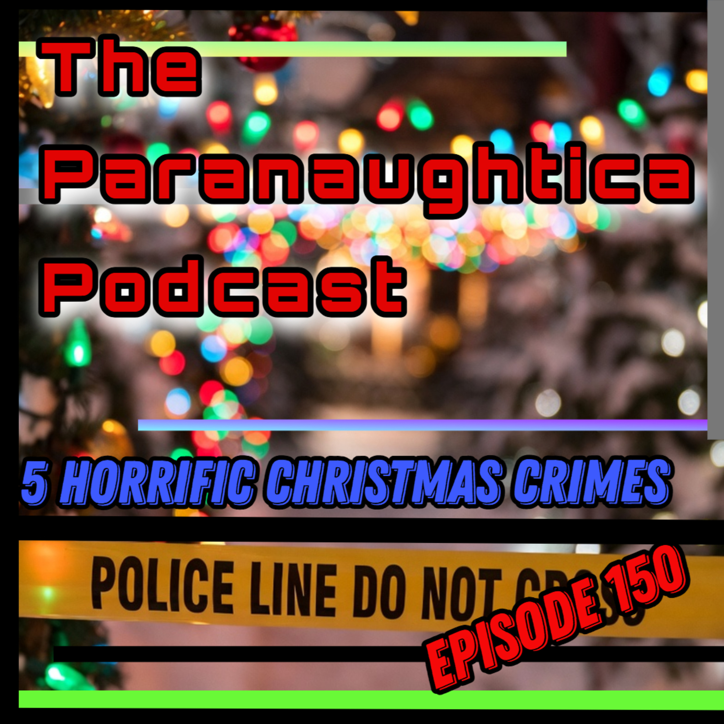 Episode 150. 5 Horrific Christmas Crimes Stories