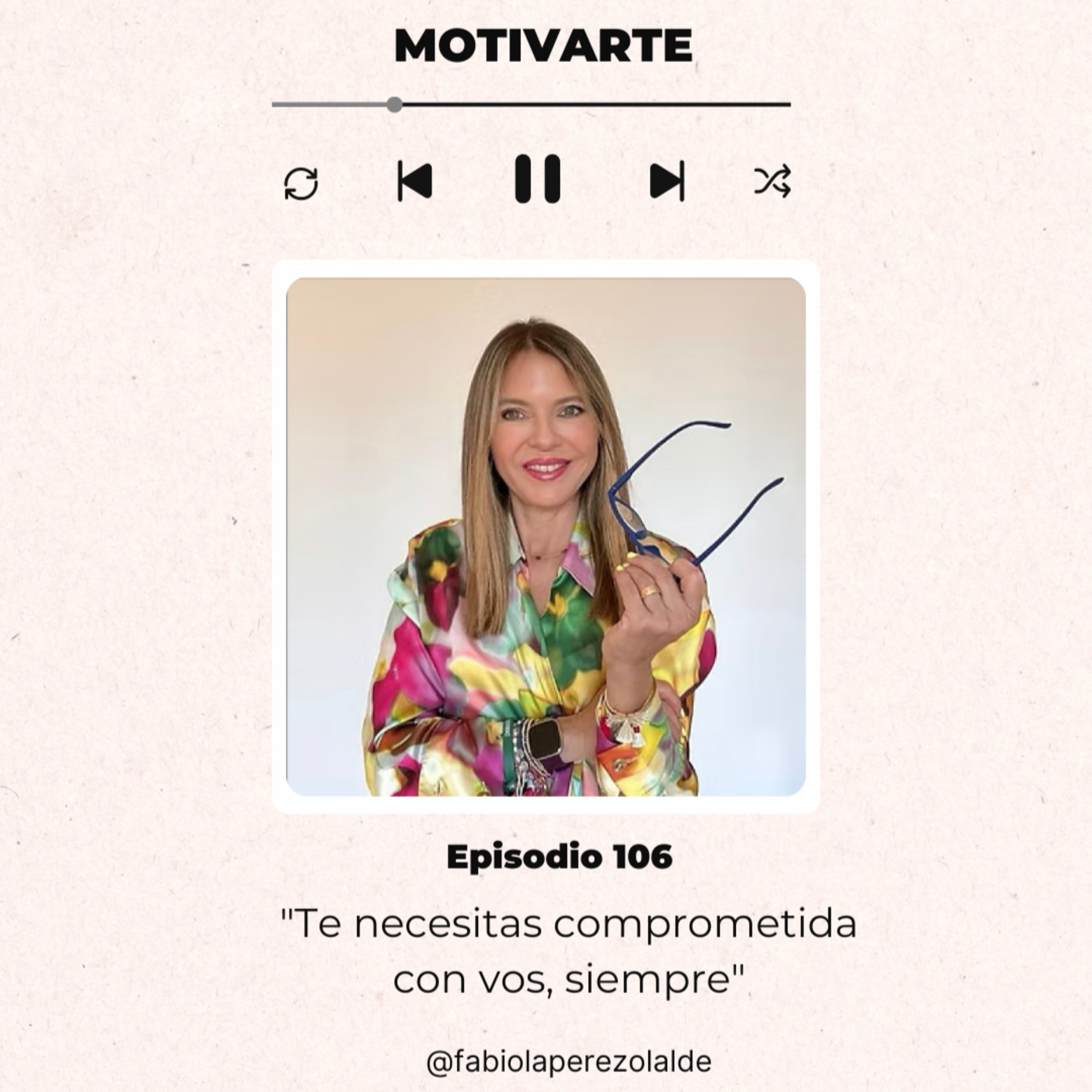 Episodio 106: "Te necesitás a vos, comprometida con vos siempre", con @fabiolaperezolalde episode artwork