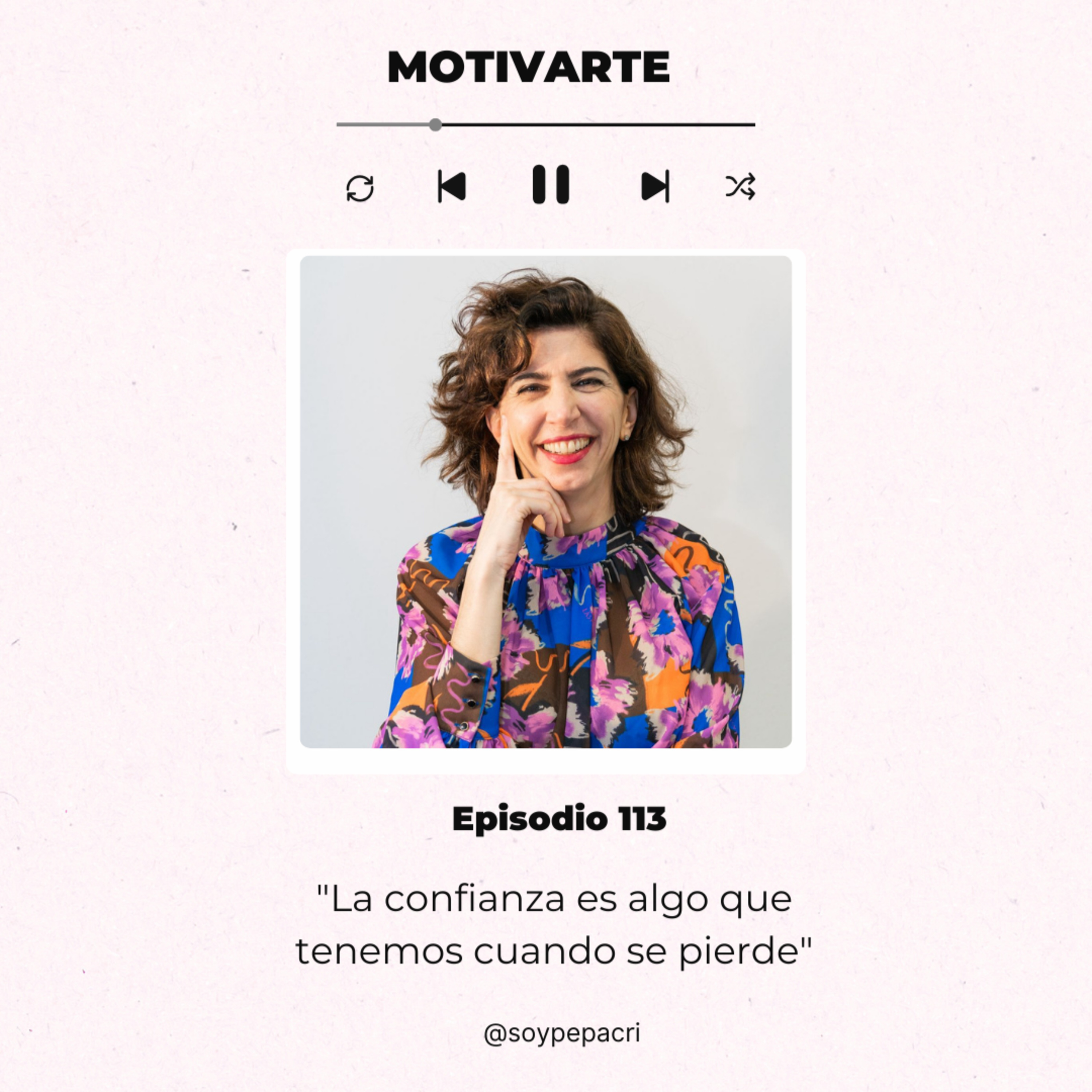 Episodio 113: "La confianza es algo que tenemos cuando se pierde", con @soypepacri episode artwork