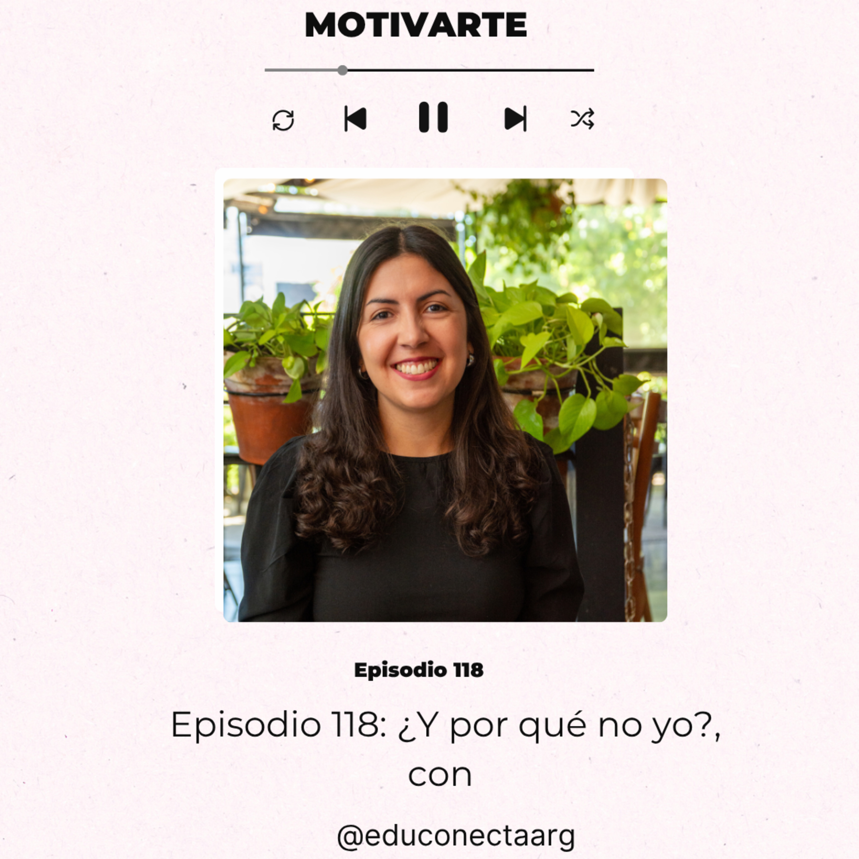 Episodio 118: ¿Y por qué no yo?, con @educonectaarg. episode artwork