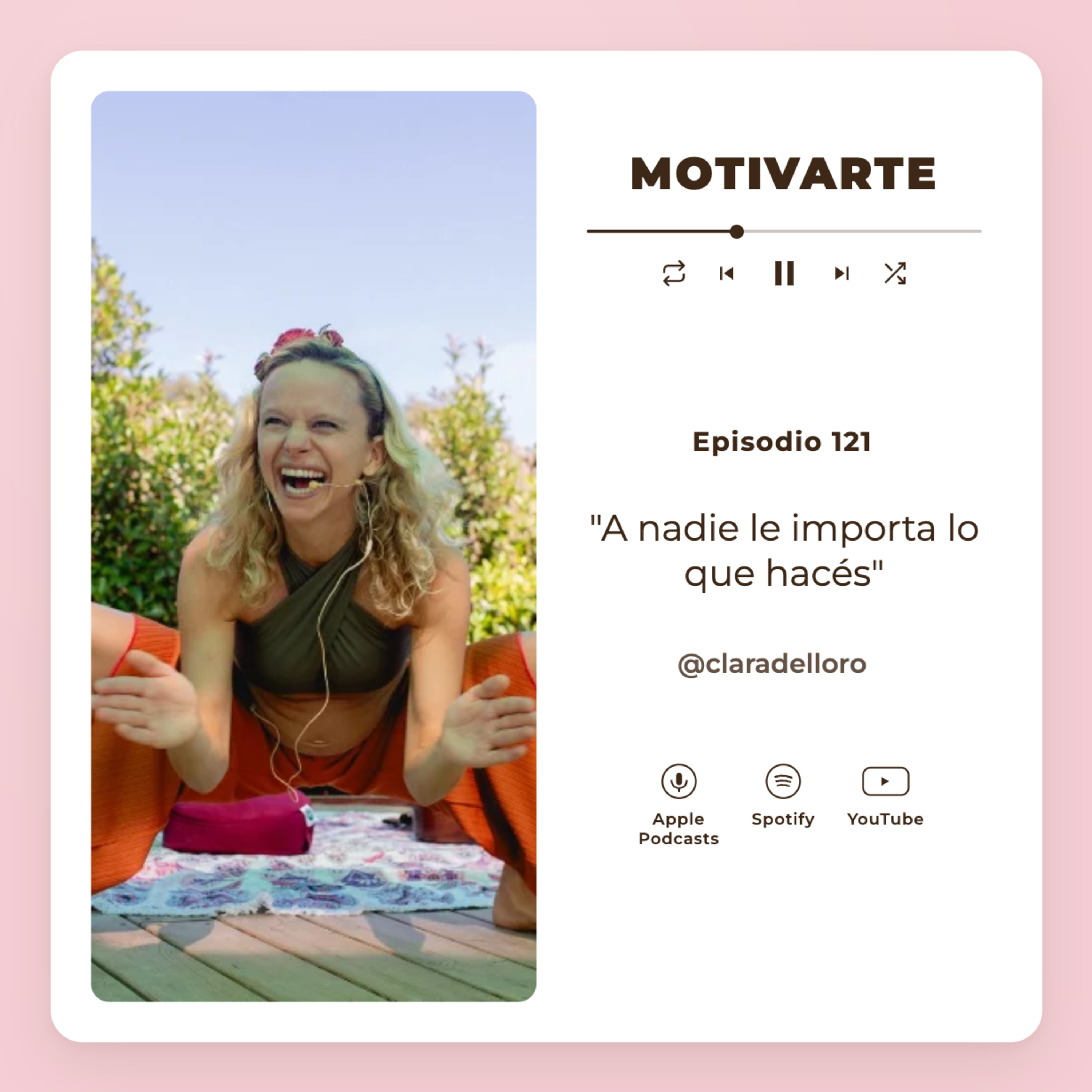 Episodio 121: "A nadie le importa lo que hacés", con @claradelloro. episode artwork