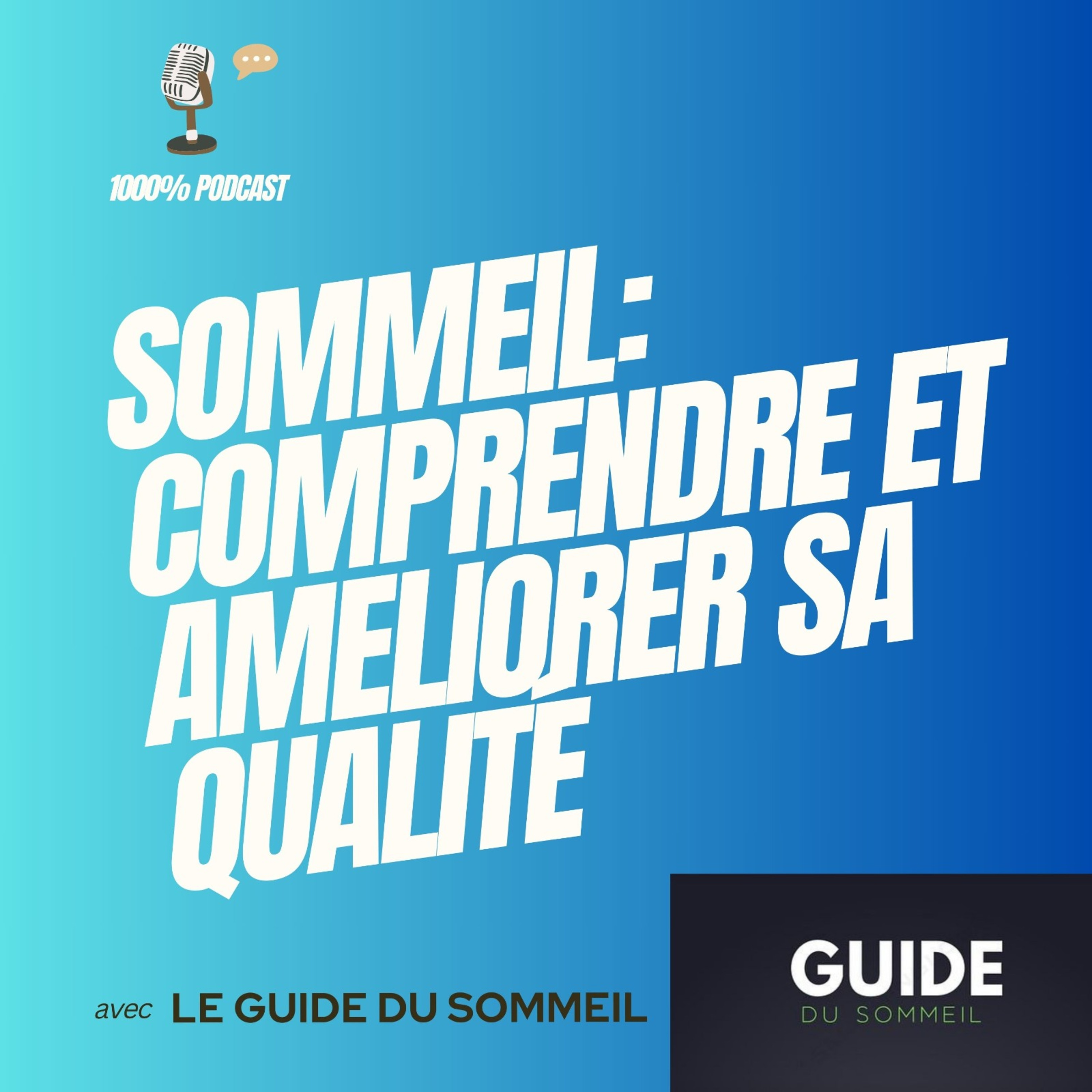 1% : SOMMEIL, COMPRENDRE ET AMELIORER SA QUALITE , avec GUIDE DU SOMMEIL episode artwork