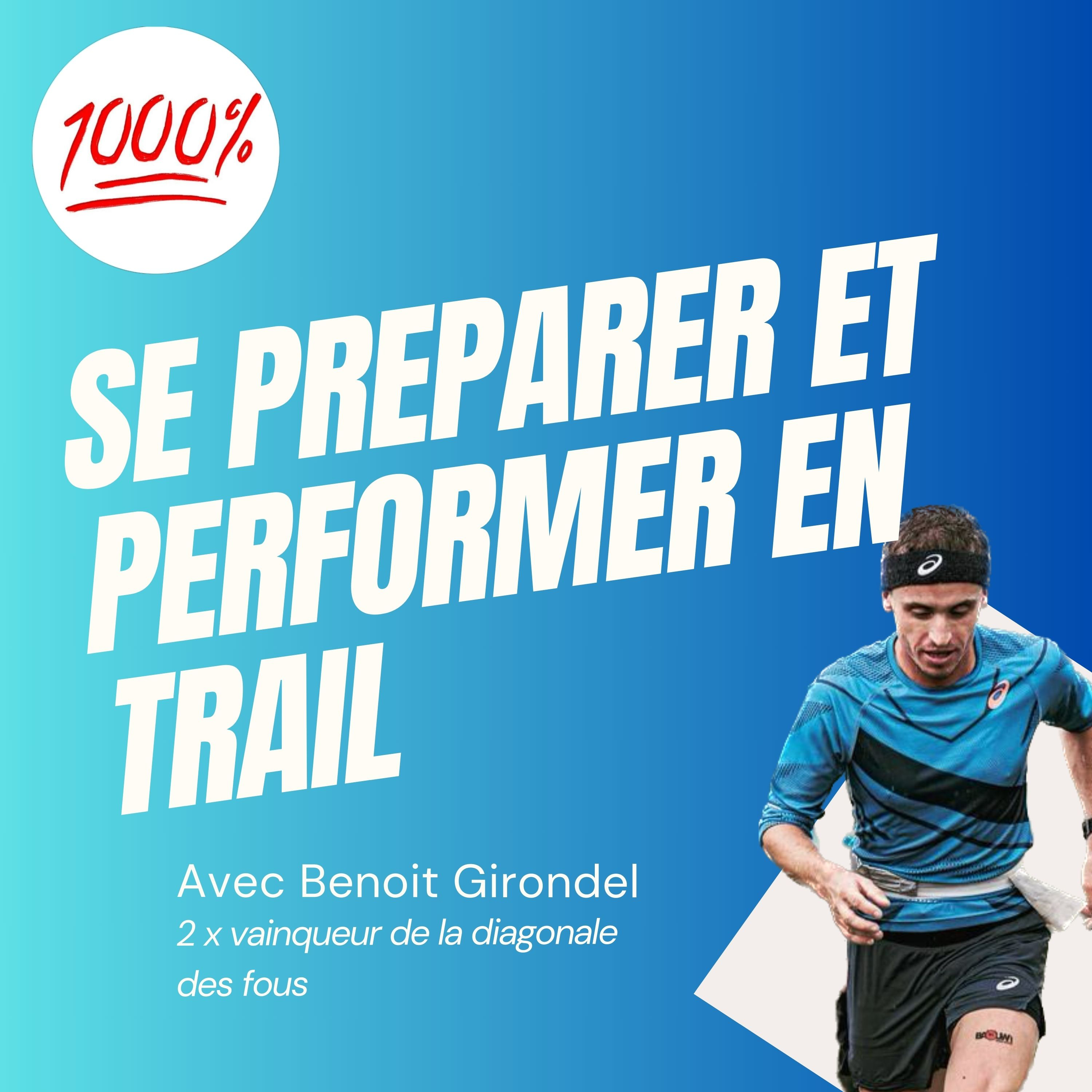 13% : SE PREPARER ET PERFORMER EN TRAIL, avec BENOIT GIRONDEL ( double vainqueur diagonale des fous ) episode artwork