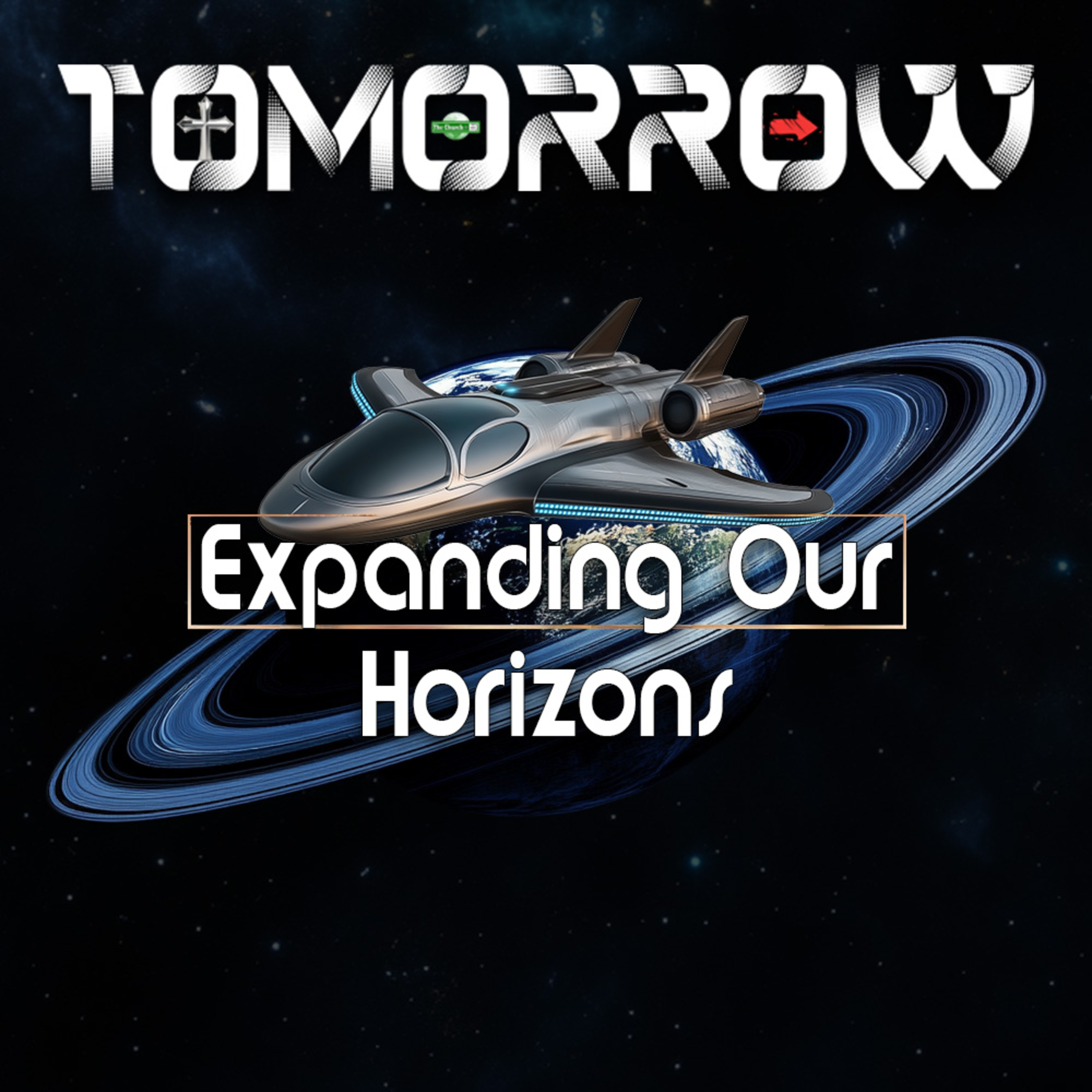 [Sermon] The New Horizon - Tomorrow: Expanding Our Horizons (Session Five) episode artwork