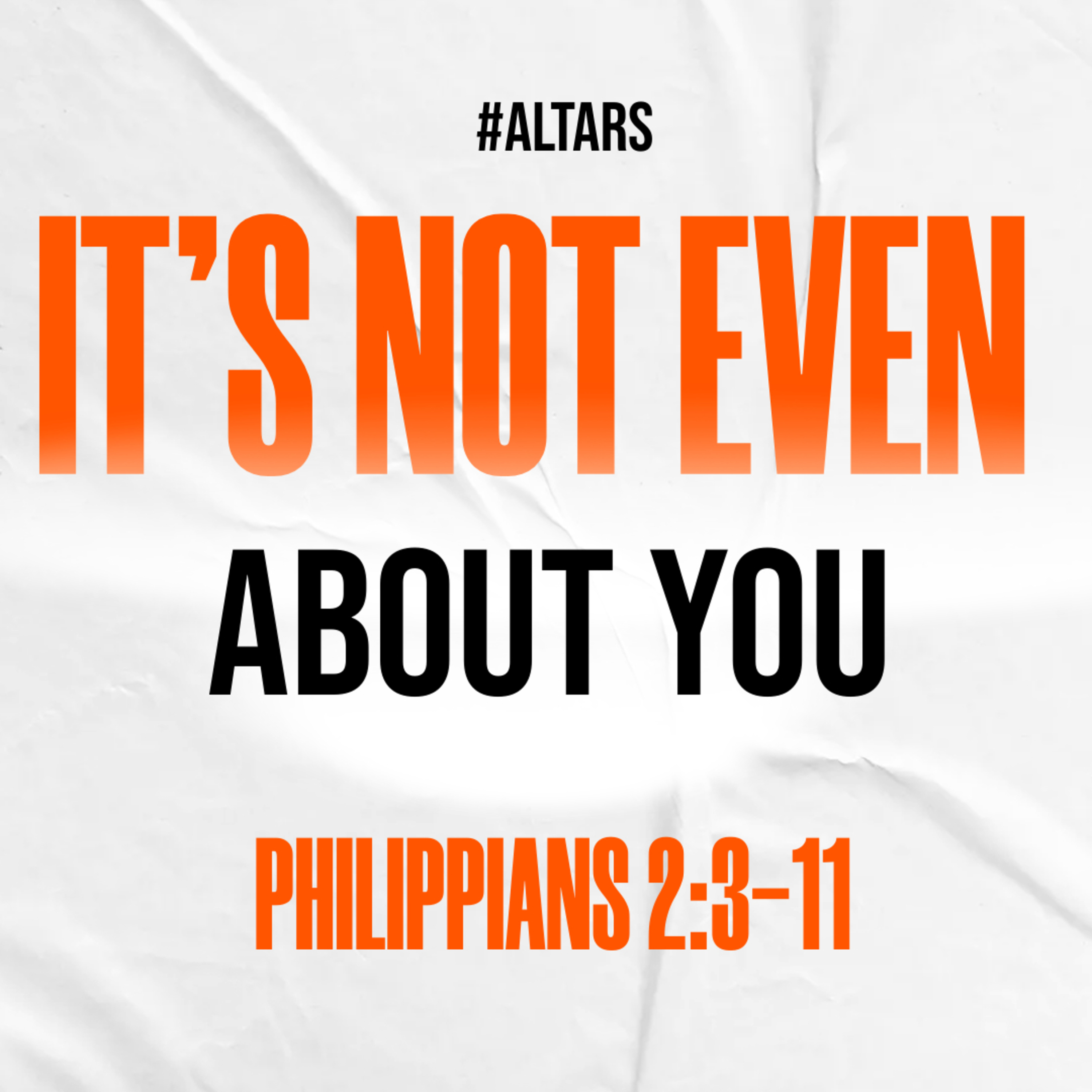 Altars: It's Not Even About You! (Philippians 2:3-11) episode artwork