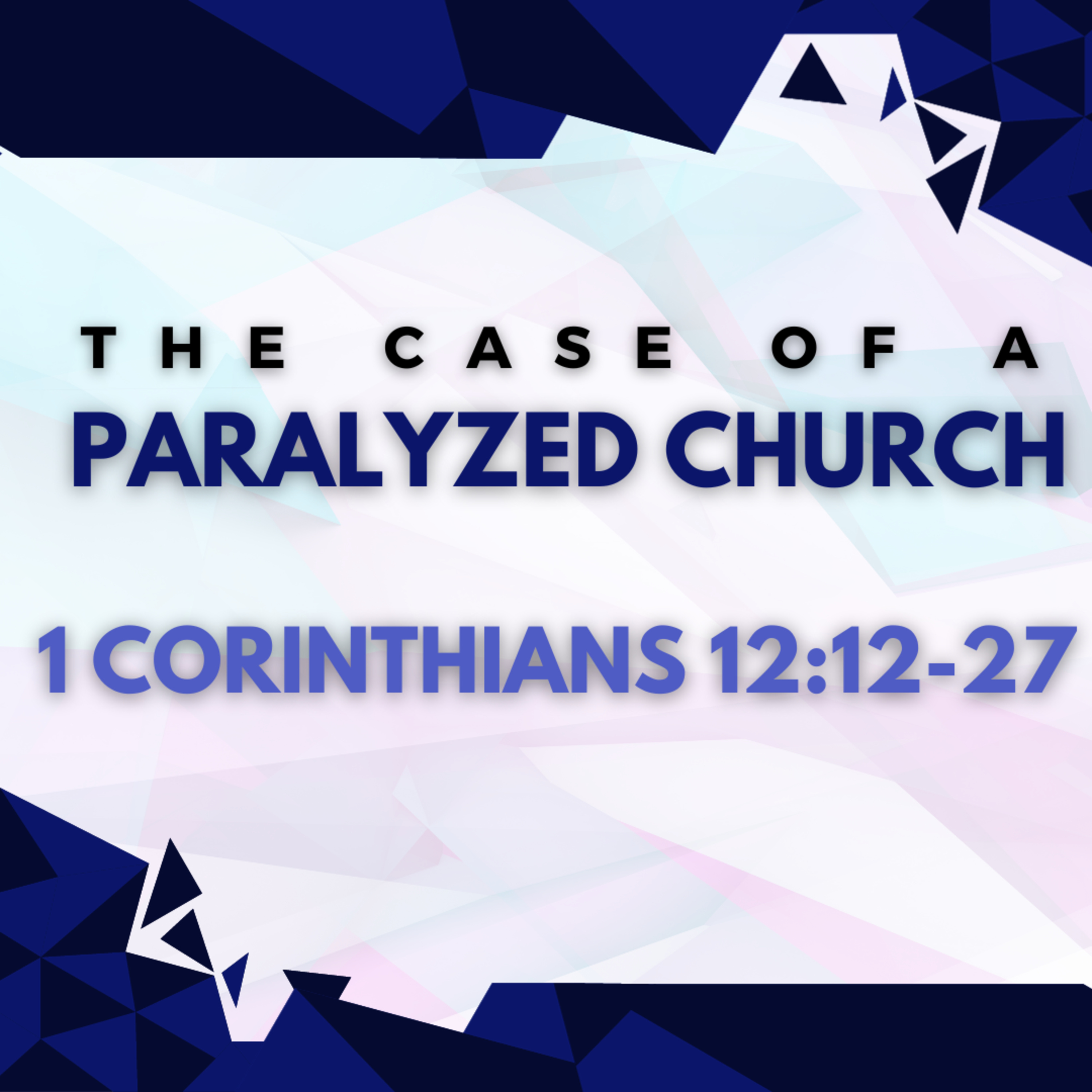 The Case of a Paralyzed Church (1 Corinthians 12:12-27) episode artwork