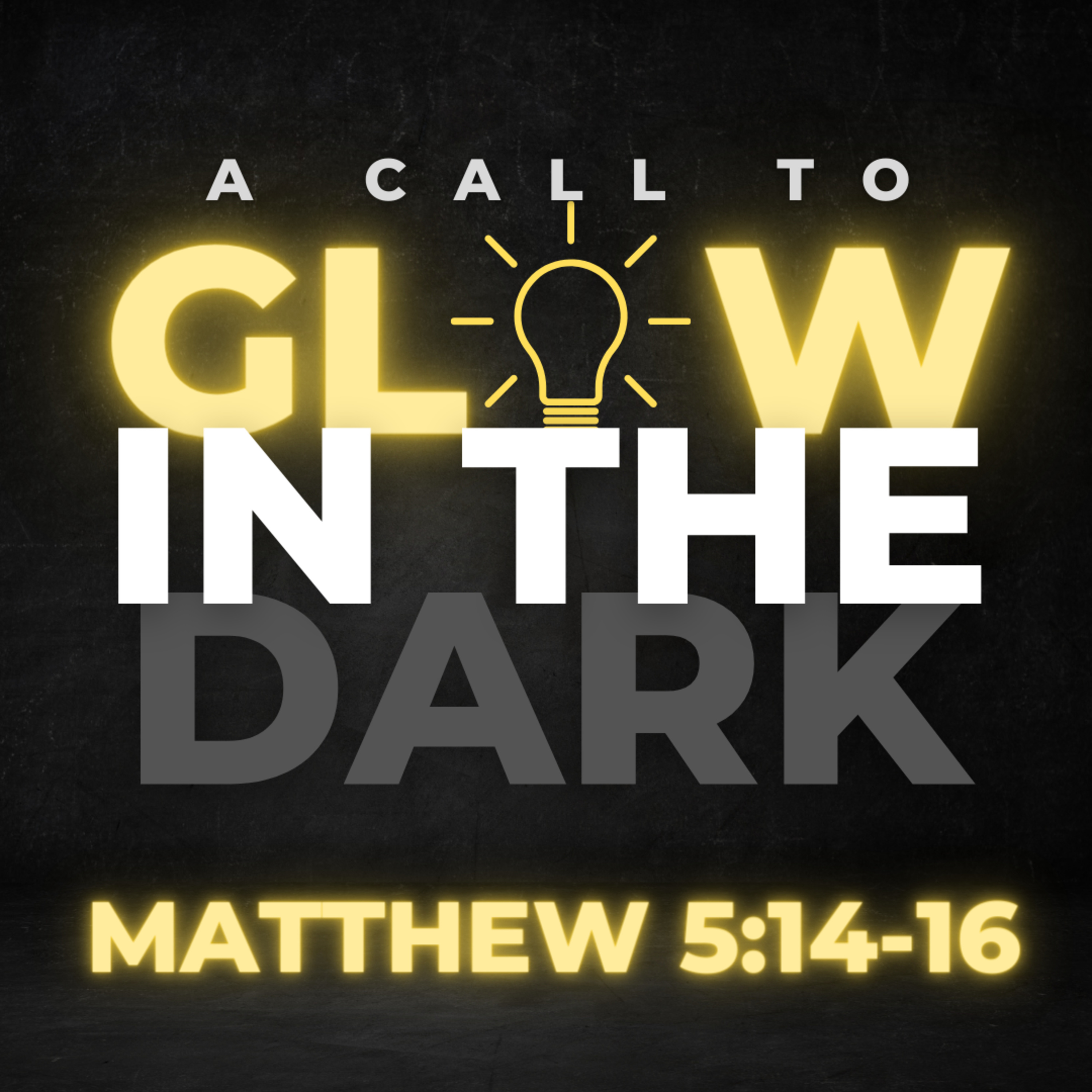 A Call to Glow In The Dark (Matthew 5:14-16) episode artwork
