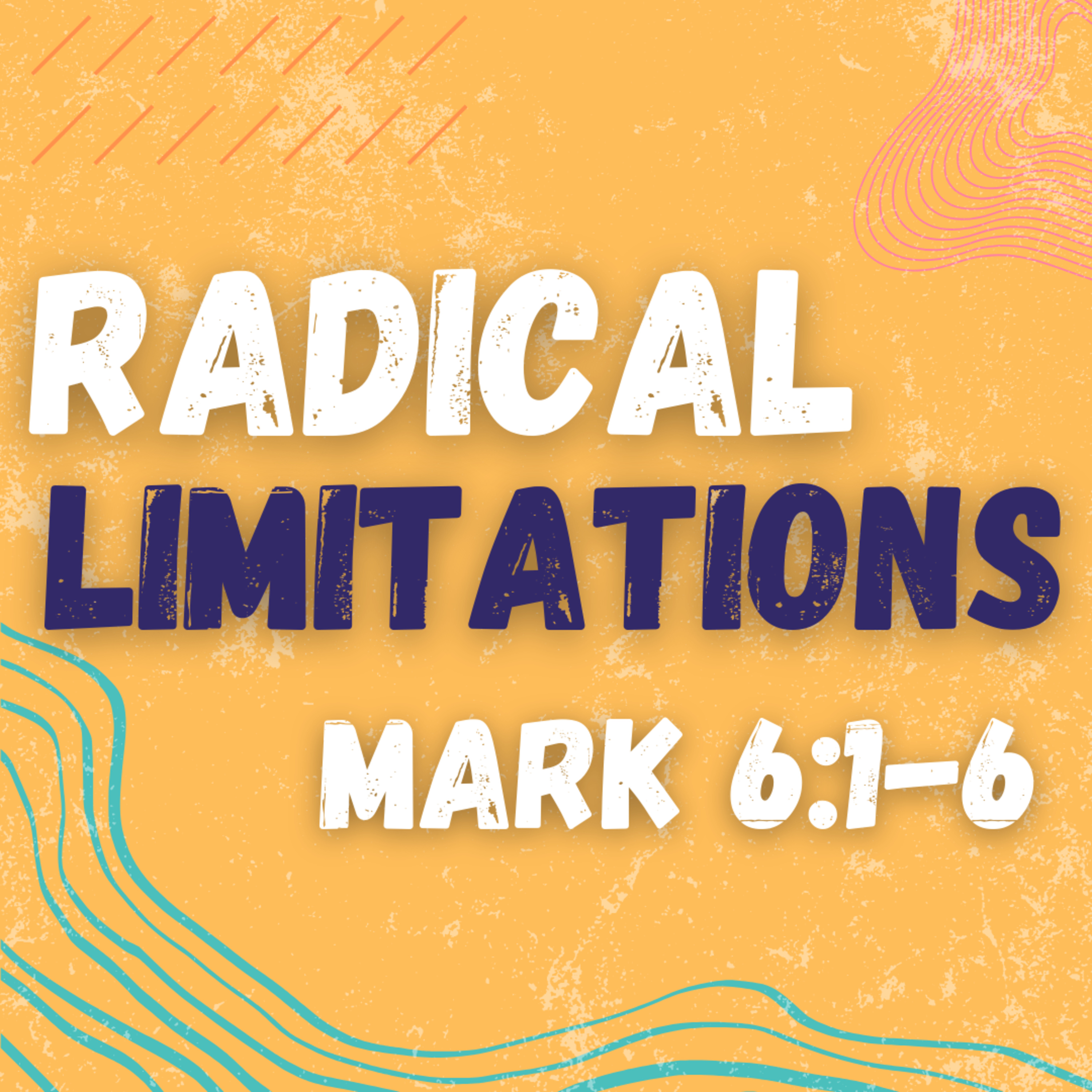 Radical Limitations (Mark 6:1-6) episode artwork