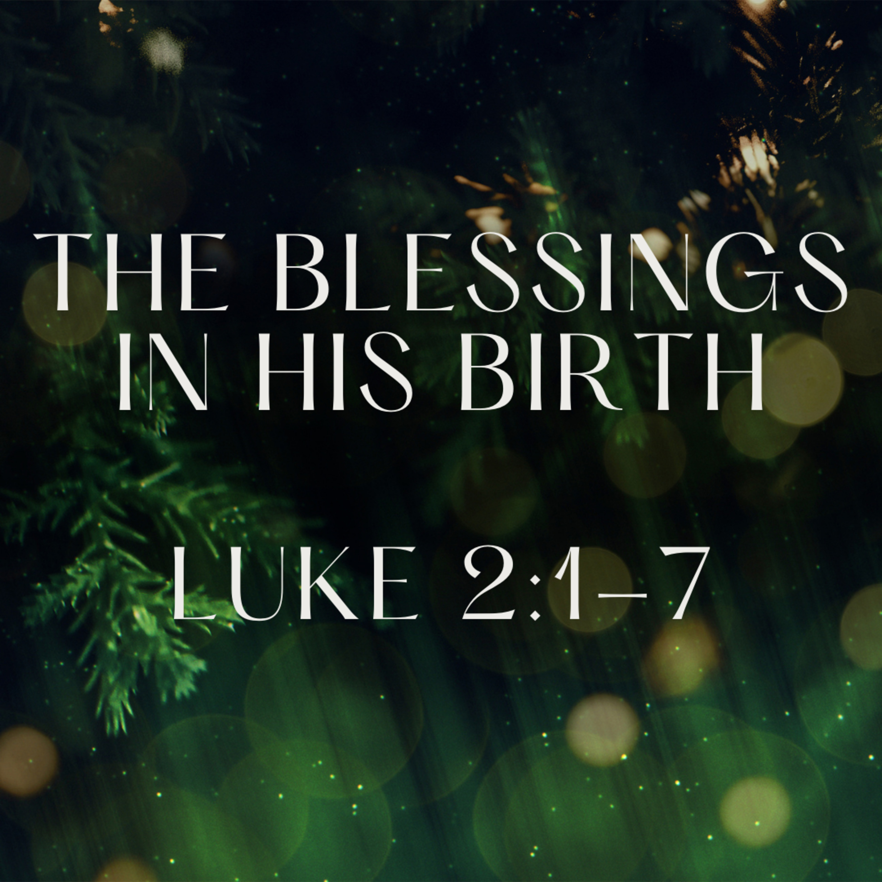 The Blessings in His Birth (Luke 2:1-7) episode artwork