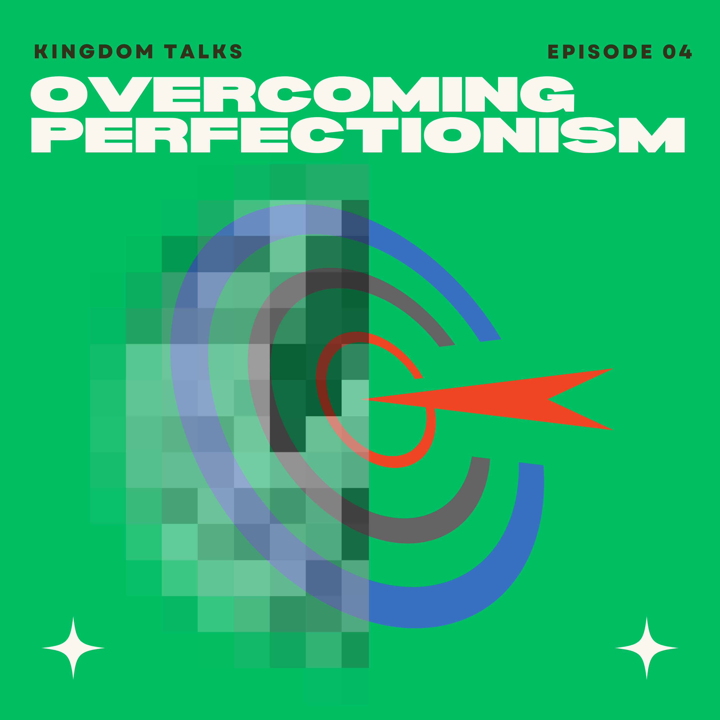 Kingdom Talks: Overcoming Perfectionism episode artwork